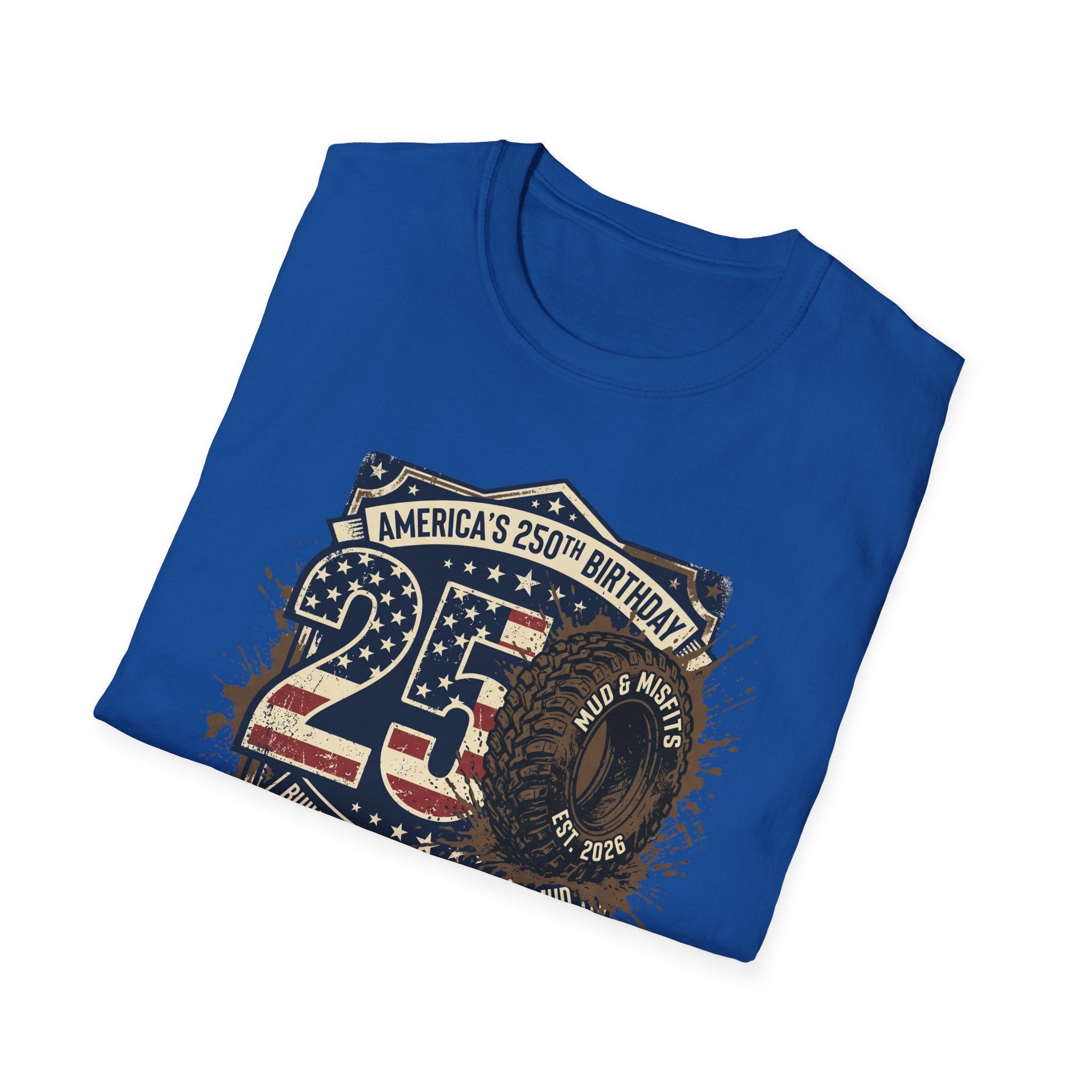 Mud & Misfits 'USA 250th Birthday - Built on Freedom, Fueled by Mud' 250 T-shirt