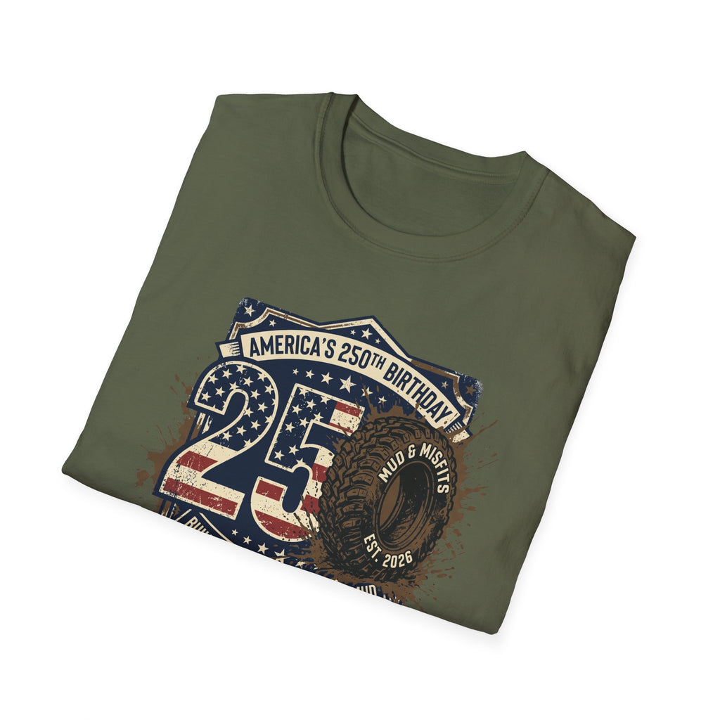 Mud & Misfits 'USA 250th Birthday - Built on Freedom, Fueled by Mud' 250 T-shirt