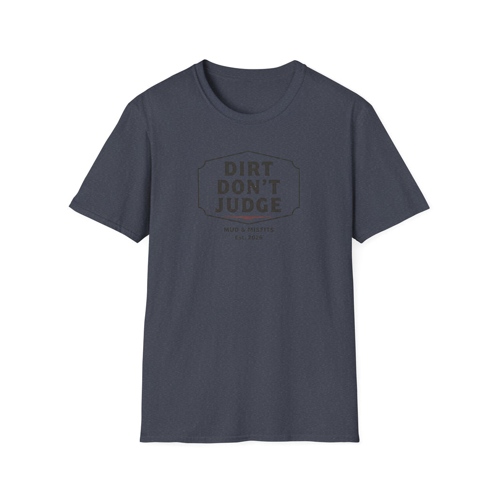 Mud & Misfits "Dirt Don't Judge" Sign T-shirt