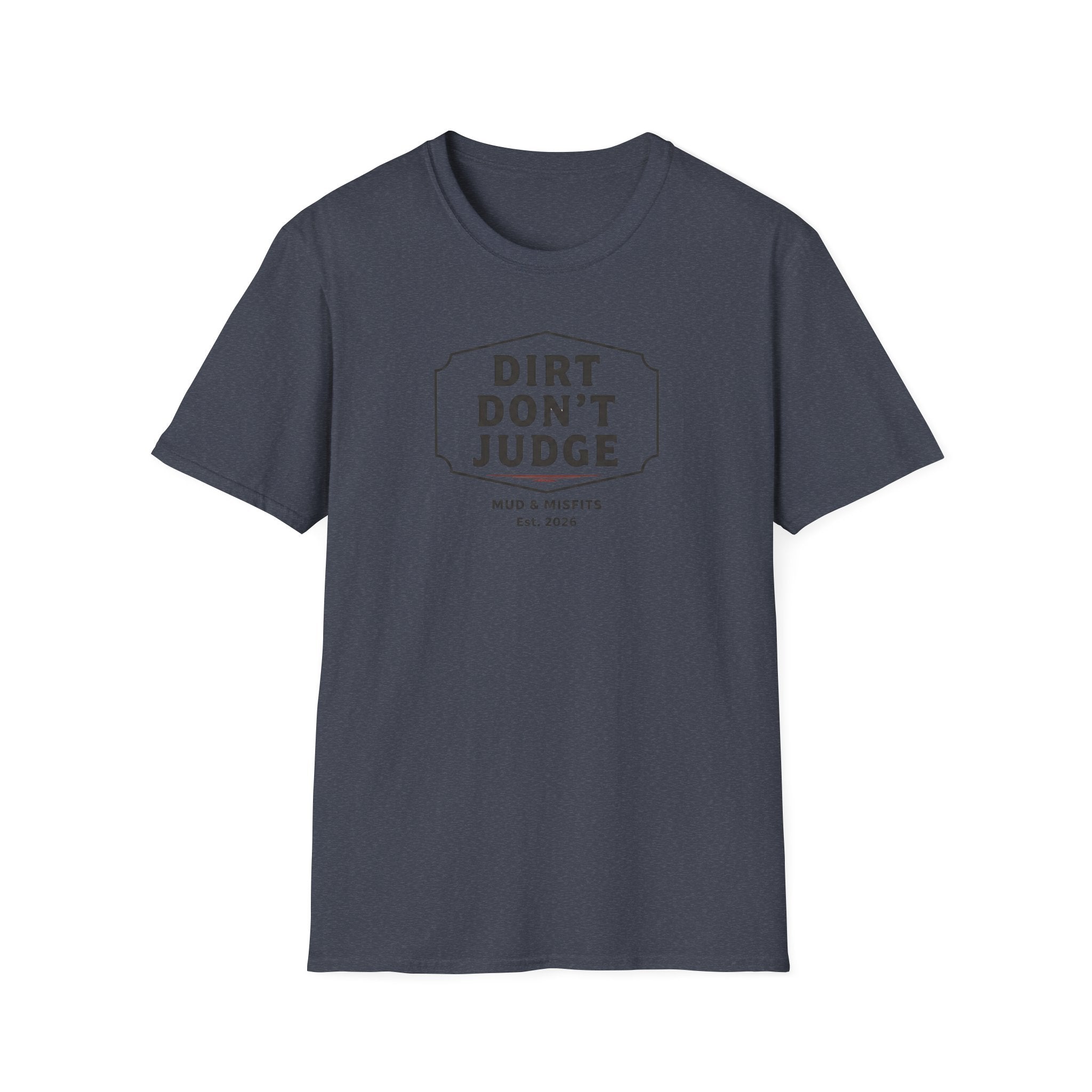 Mud & Misfits "Dirt Don't Judge" Sign T-shirt