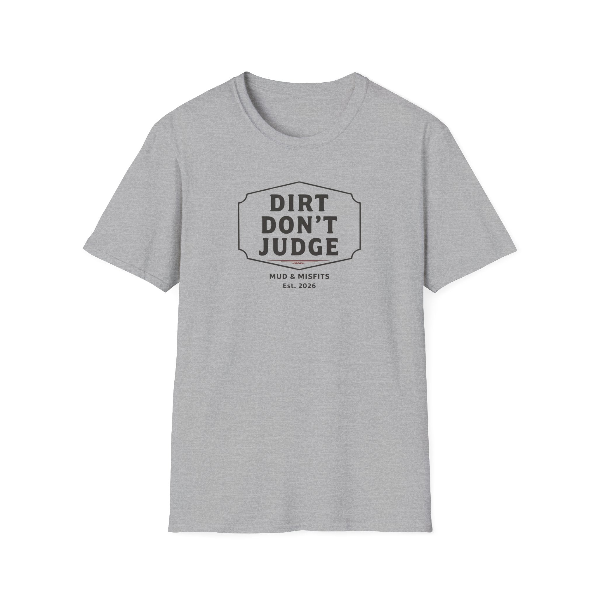 Mud & Misfits "Dirt Don't Judge" Sign T-shirt
