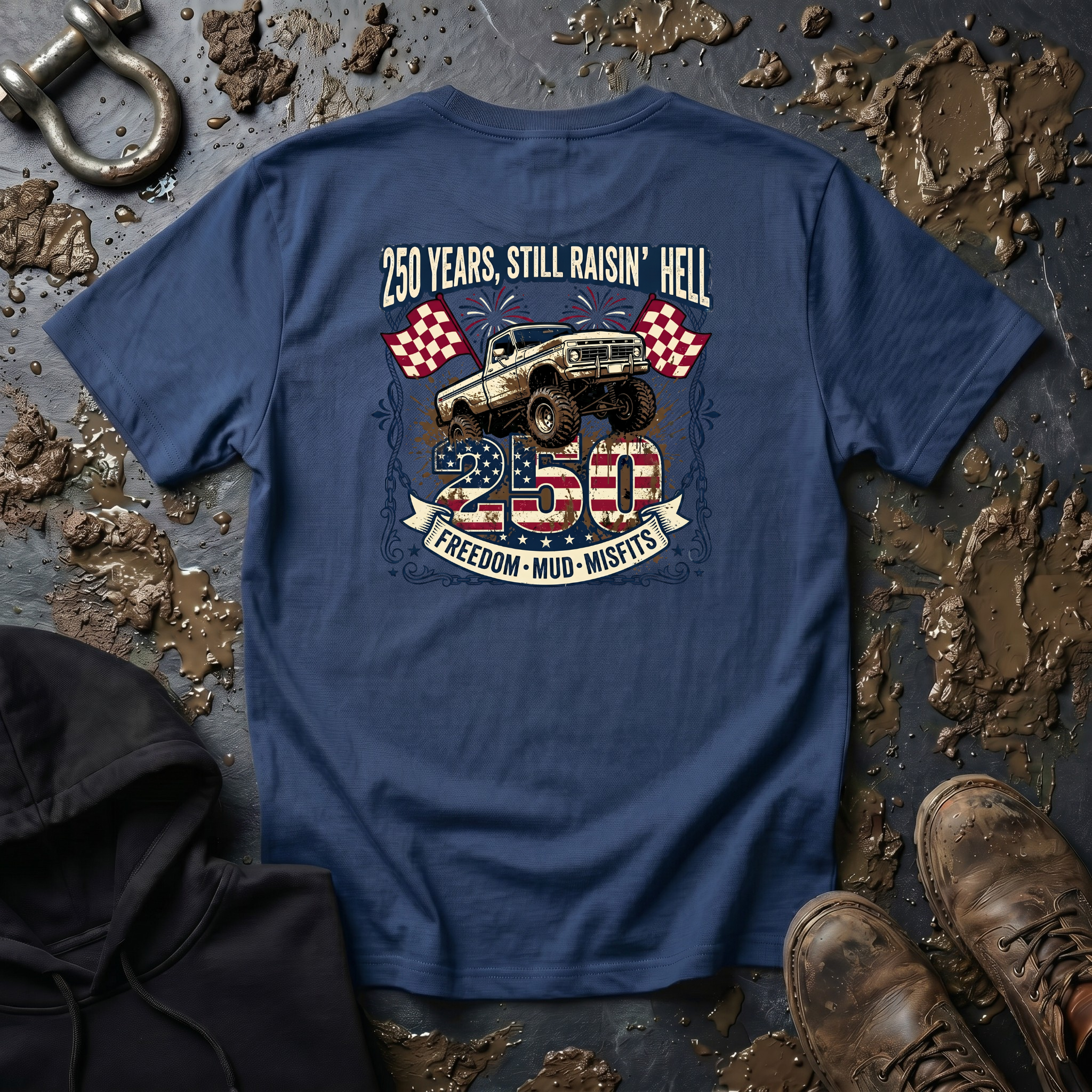 Mud & Misfits '250 Years Still Raisin' Hell' T-shirt