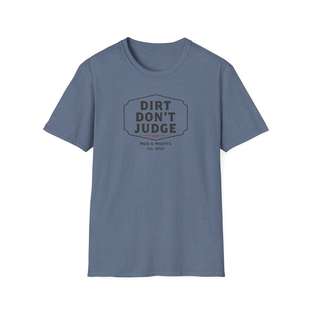 Mud & Misfits "Dirt Don't Judge" Sign T-shirt