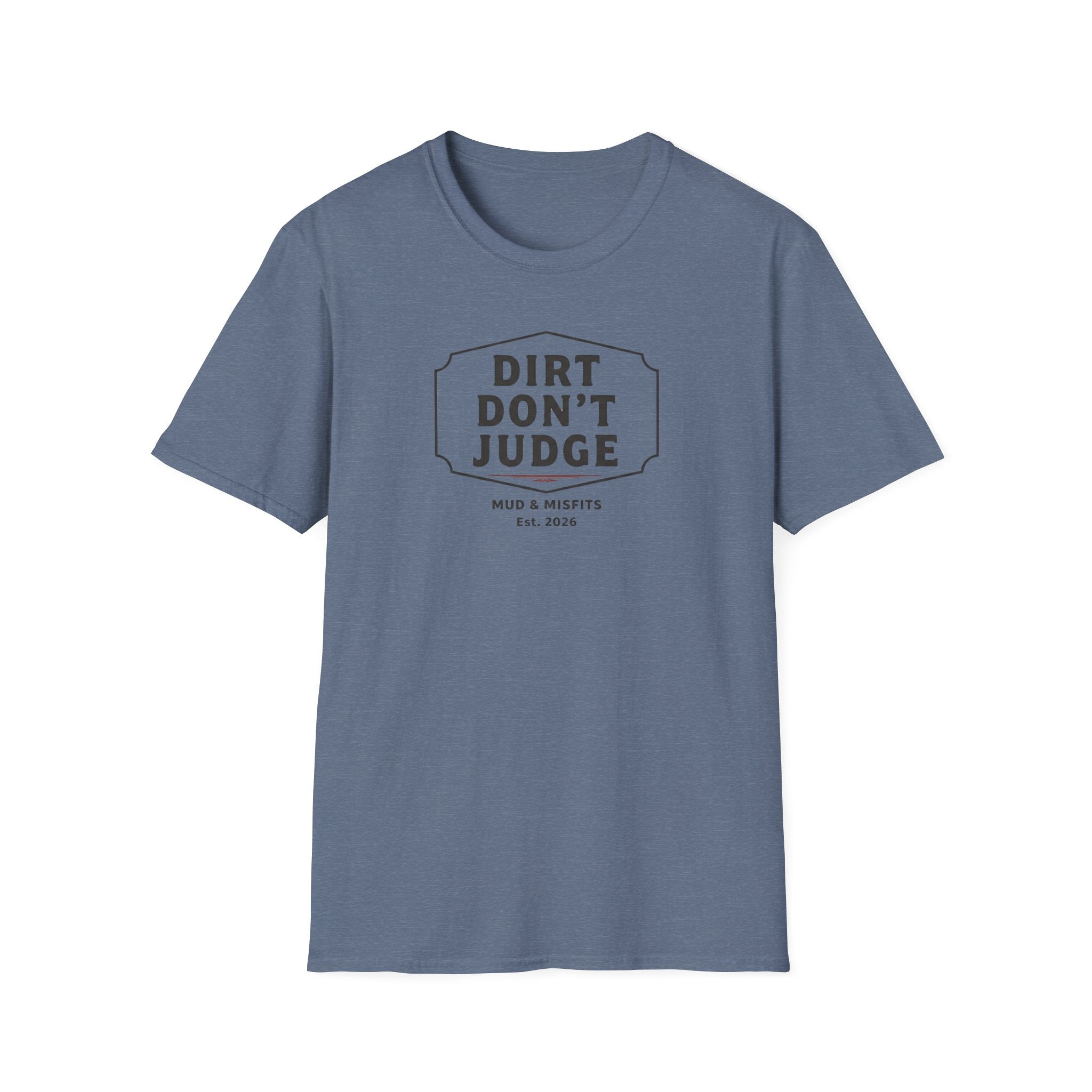 Mud & Misfits "Dirt Don't Judge" Sign T-shirt