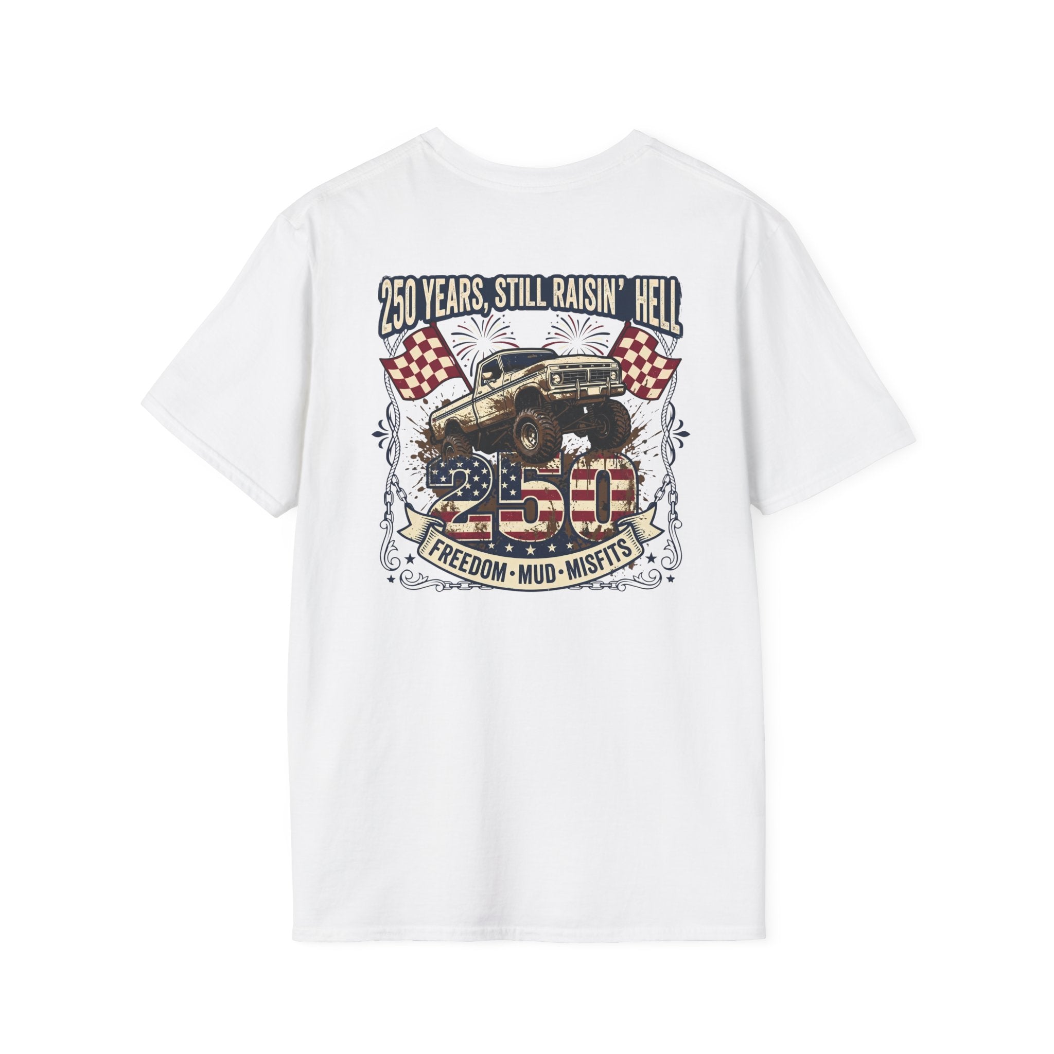 Mud & Misfits '250 Years Still Raisin' Hell' T-shirt
