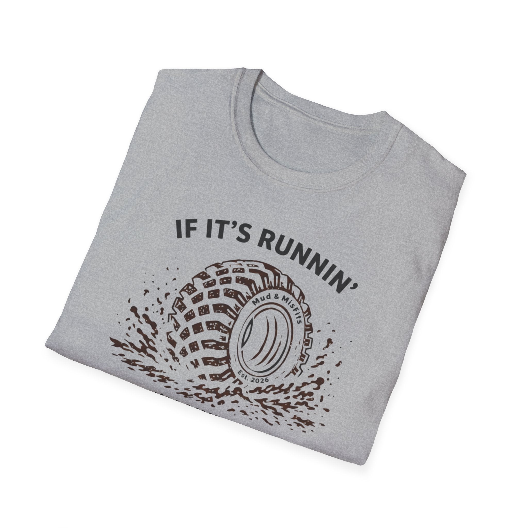Mud & Misfits "If It's Runnin' I'm Muddin'" T-shirt