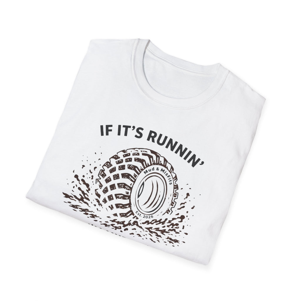Mud & Misfits "If It's Runnin' I'm Muddin'" T-shirt