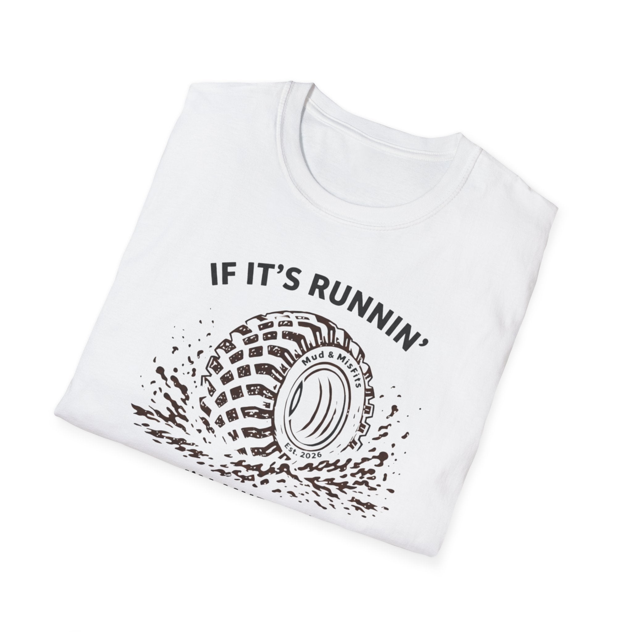 Mud & Misfits "If It's Runnin' I'm Muddin'" T-shirt