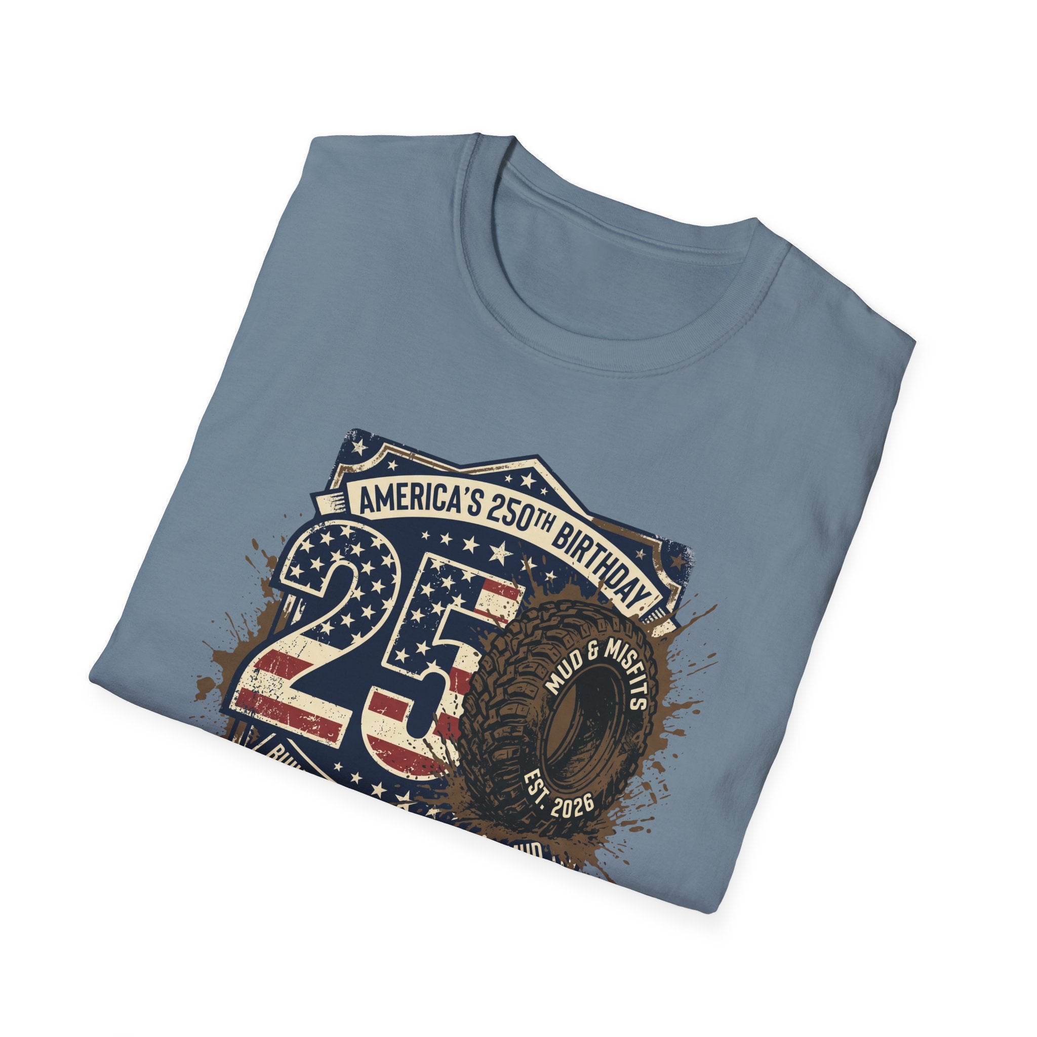 Mud & Misfits 'USA 250th Birthday - Built on Freedom, Fueled by Mud' 250 T-shirt