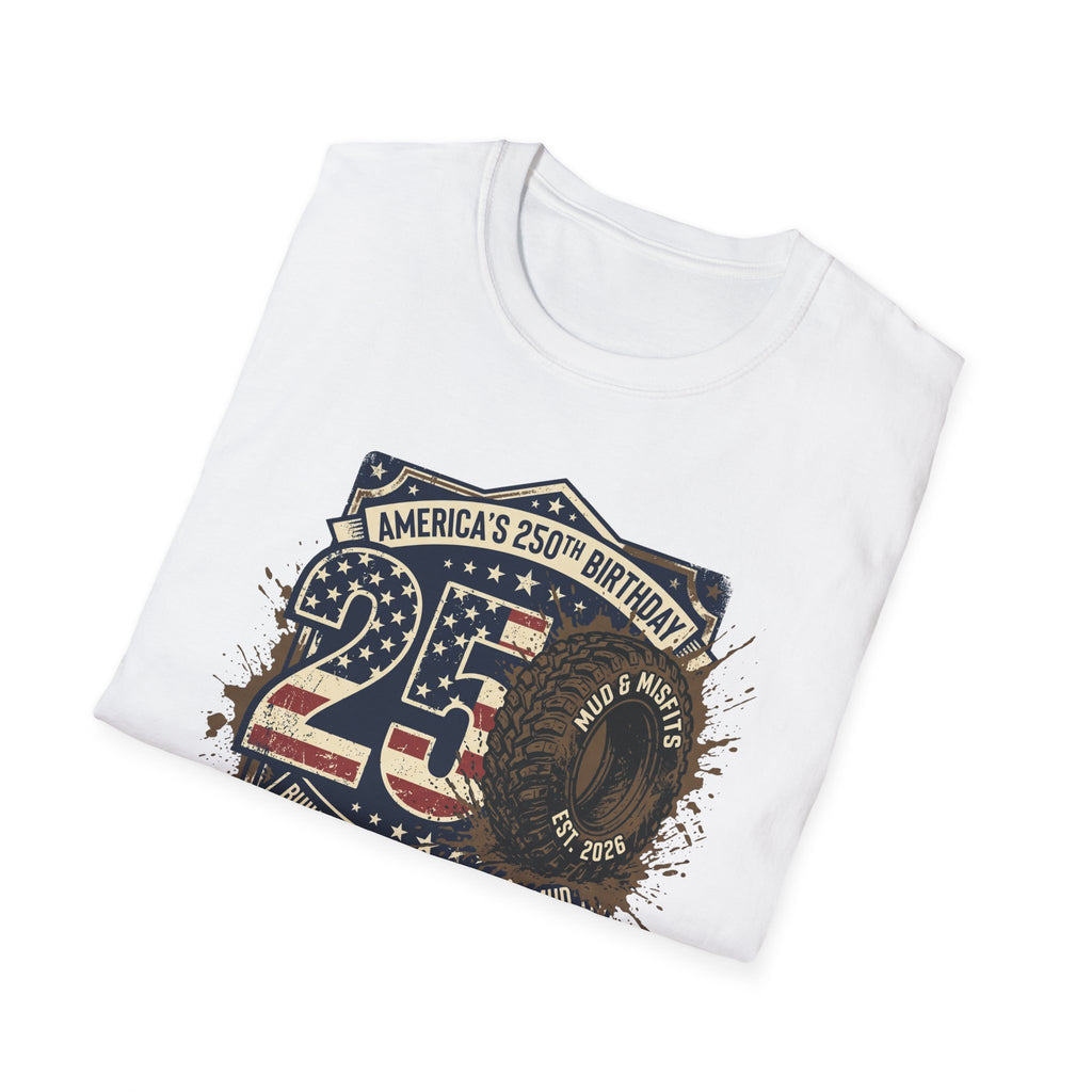 Mud & Misfits 'USA 250th Birthday - Built on Freedom, Fueled by Mud' 250 T-shirt