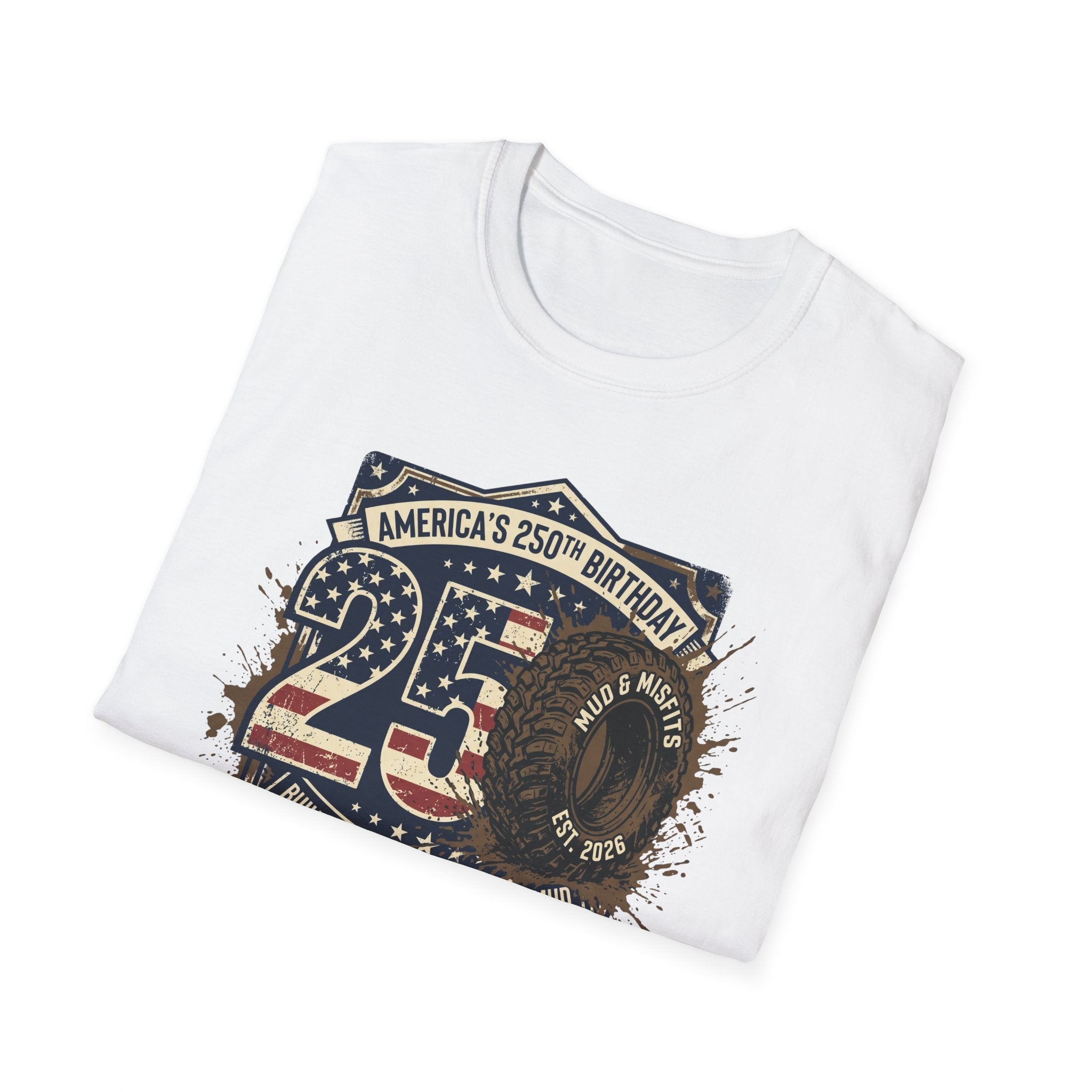 Mud & Misfits 'USA 250th Birthday - Built on Freedom, Fueled by Mud' 250 T-shirt