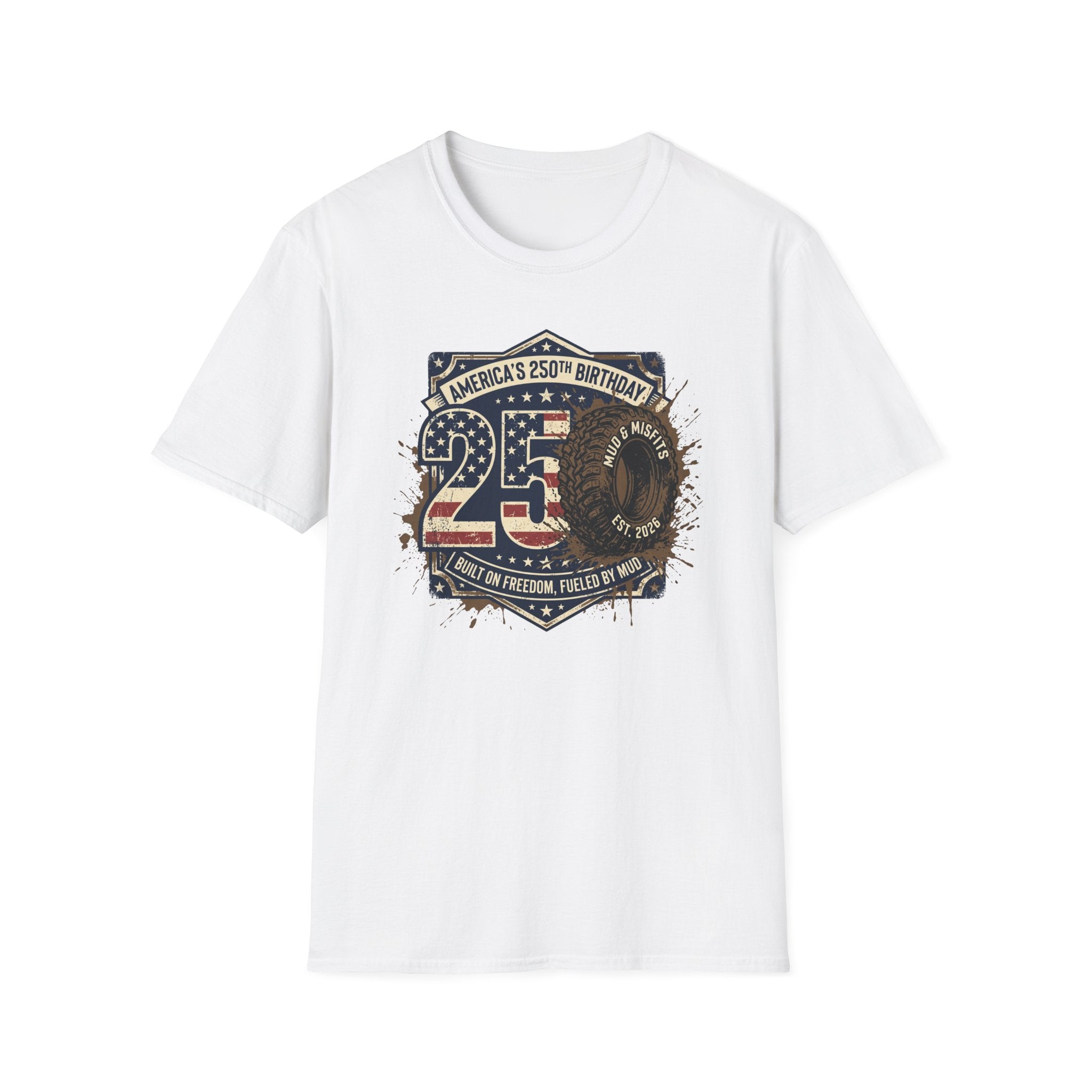 Mud & Misfits 'USA 250th Birthday - Built on Freedom, Fueled by Mud' 250 T-shirt
