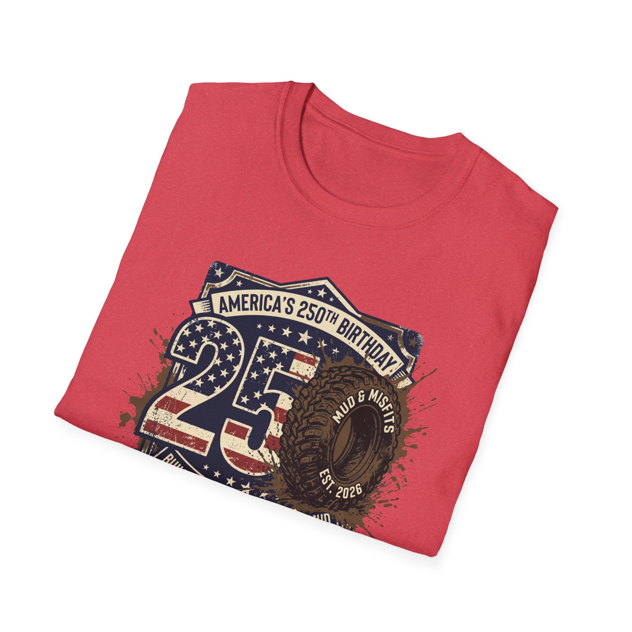 Mud & Misfits 'USA 250th Birthday - Built on Freedom, Fueled by Mud' 250 T-shirt