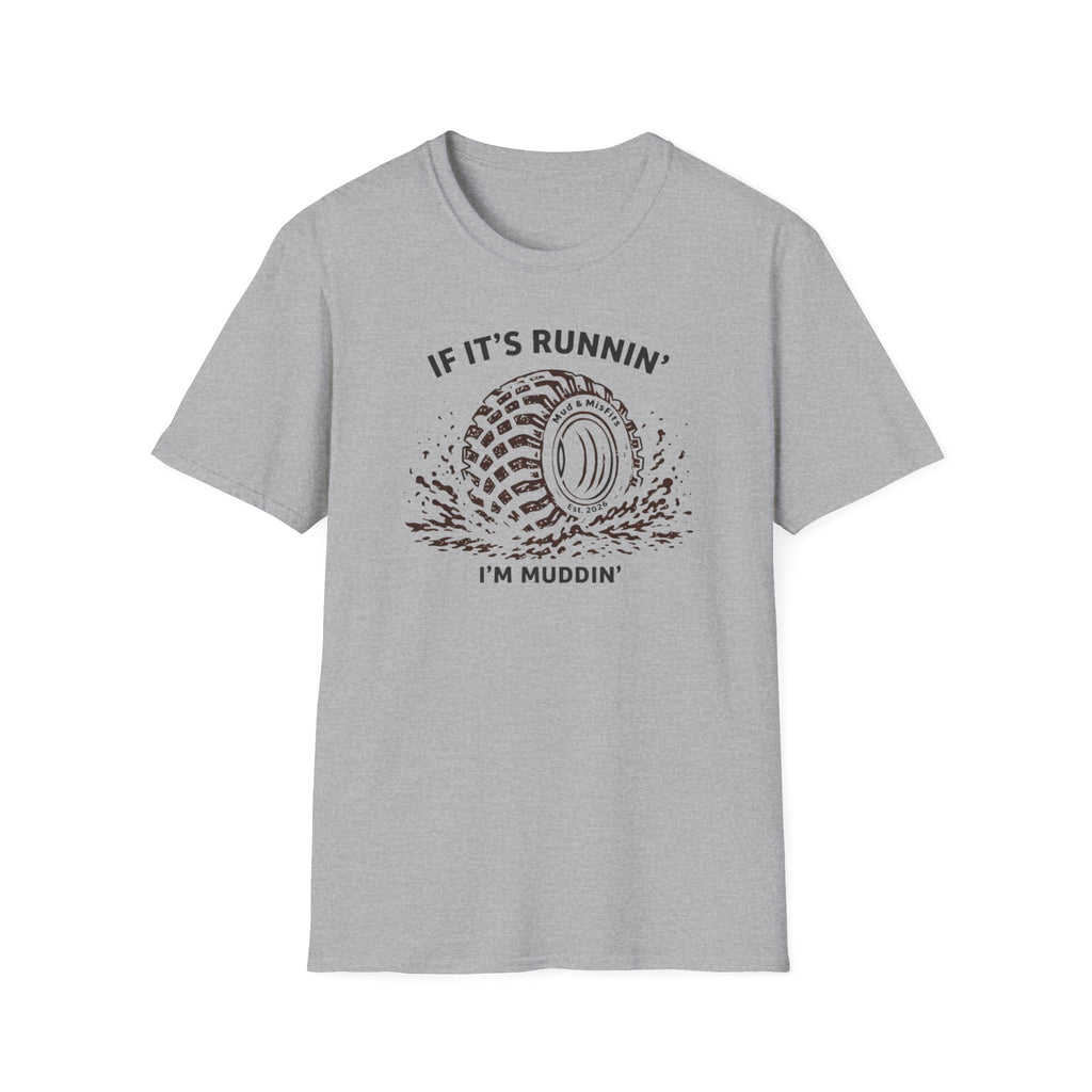 Mud & Misfits "If It's Runnin' I'm Muddin'" T-shirt