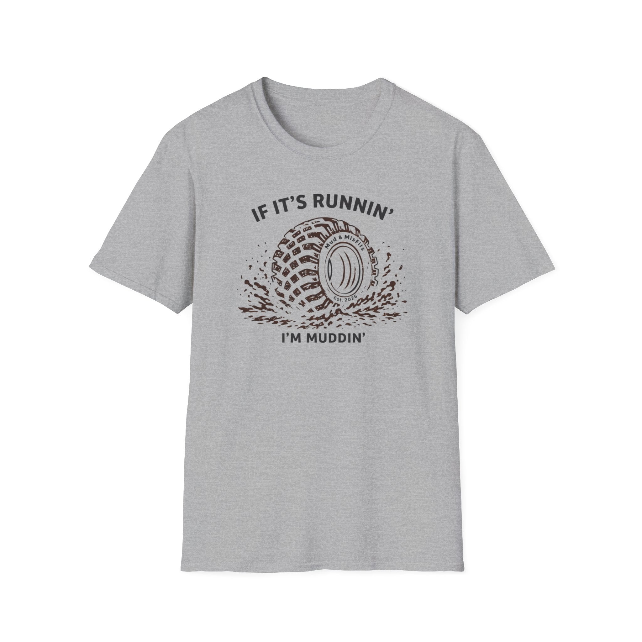 Mud & Misfits "If It's Runnin' I'm Muddin'" T-shirt