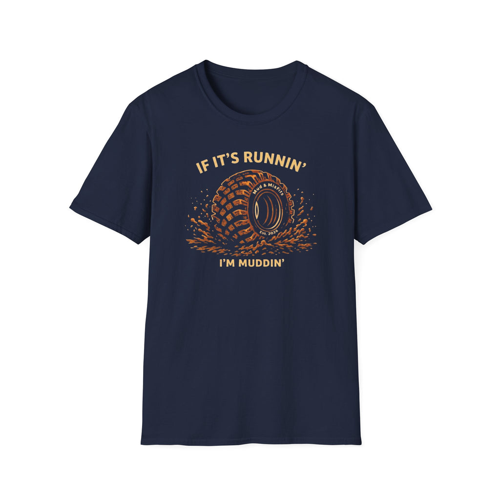 Mud & Misfits "If It's Runnin' I'm Muddin'" T-shirt