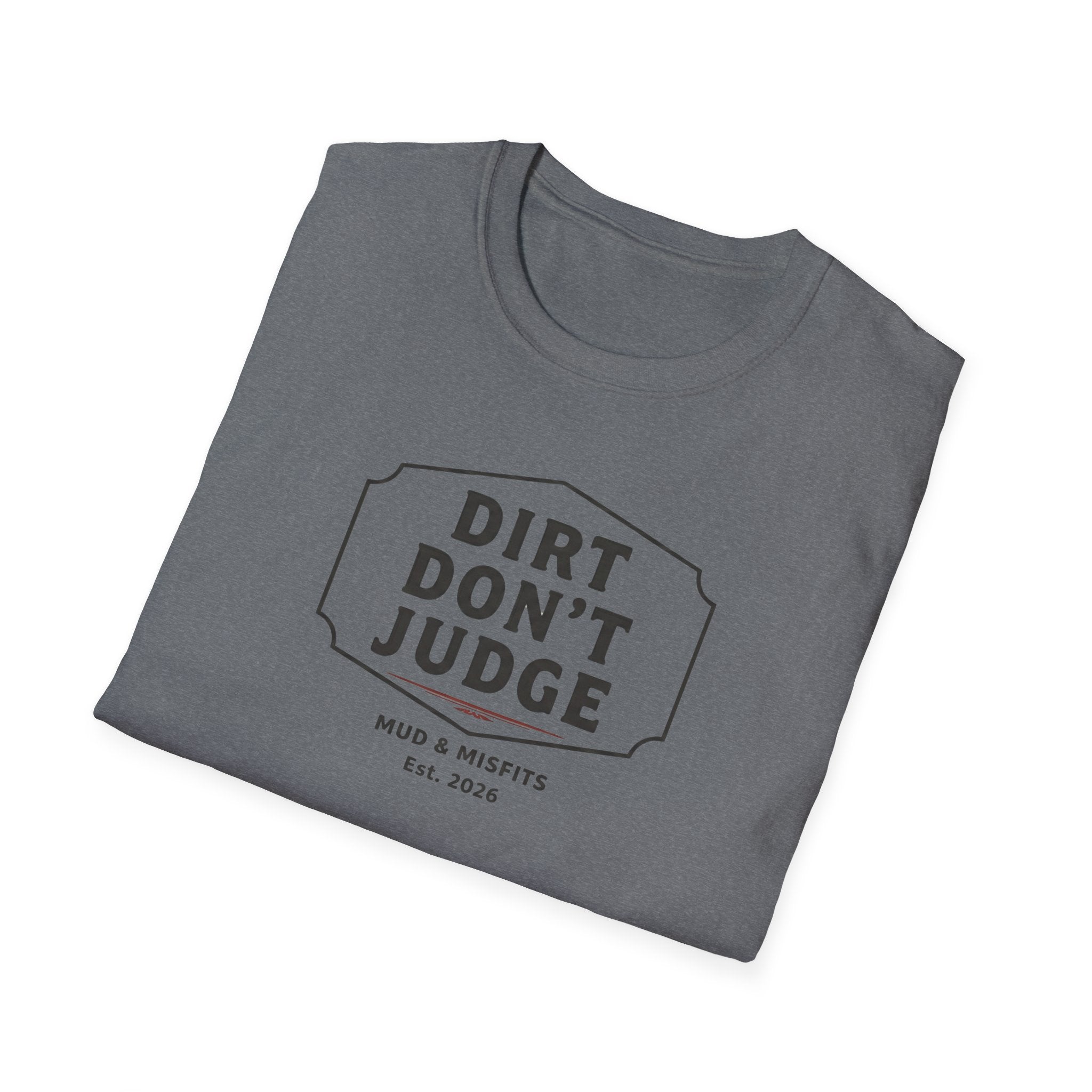 Mud & Misfits "Dirt Don't Judge" Sign T-shirt
