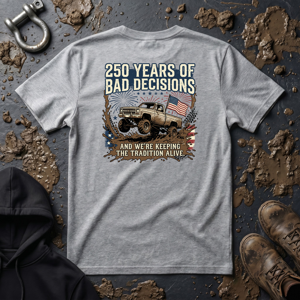 Mud & Misfits '250 Years of Bad Decisions' T-shirt