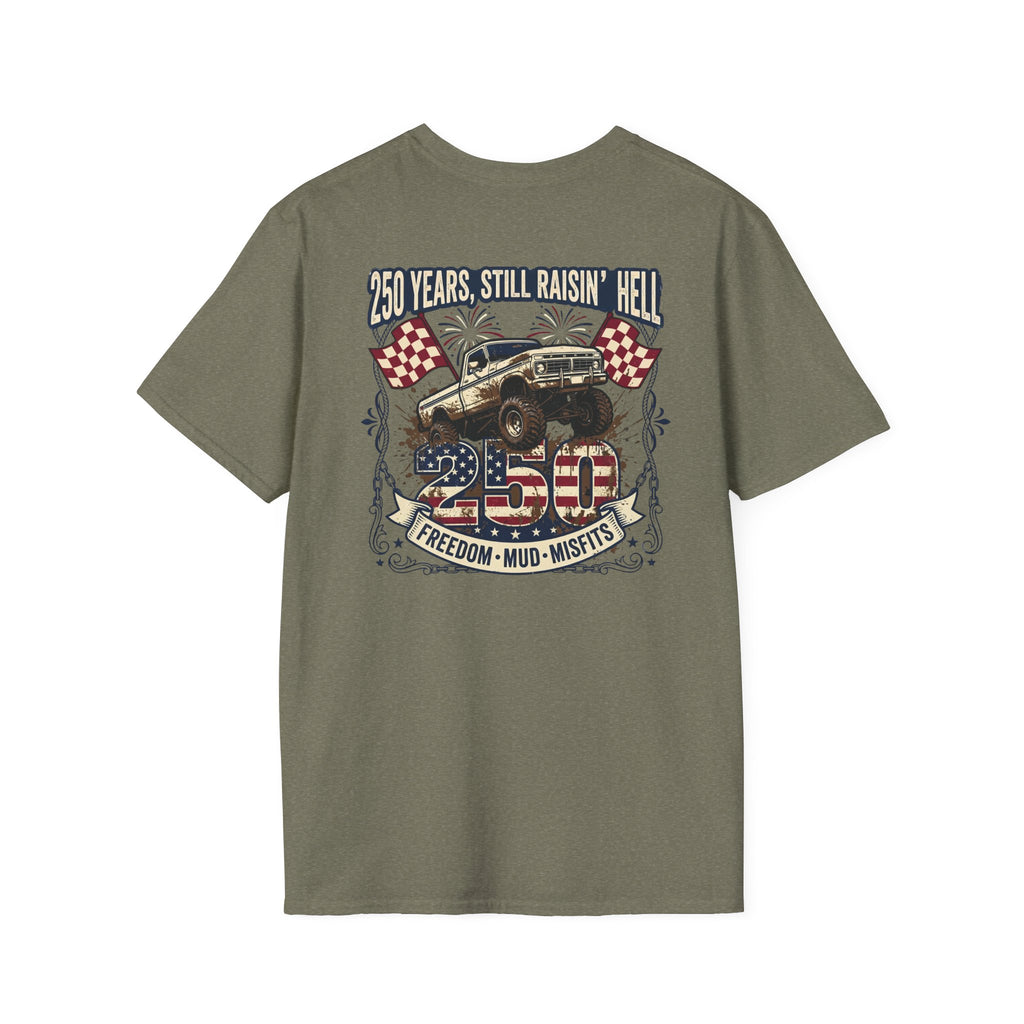 Mud & Misfits '250 Years Still Raisin' Hell' T-shirt