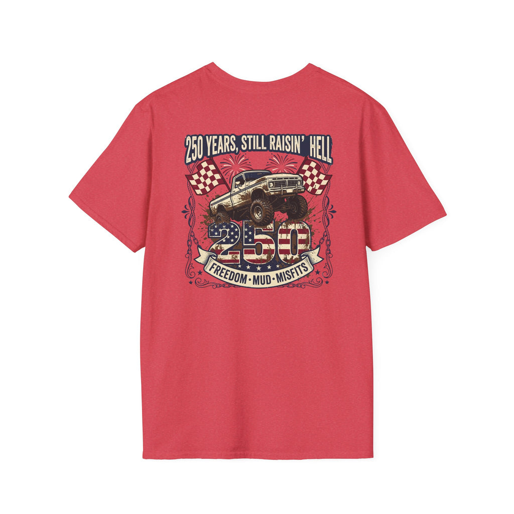 Mud & Misfits '250 Years Still Raisin' Hell' T-shirt
