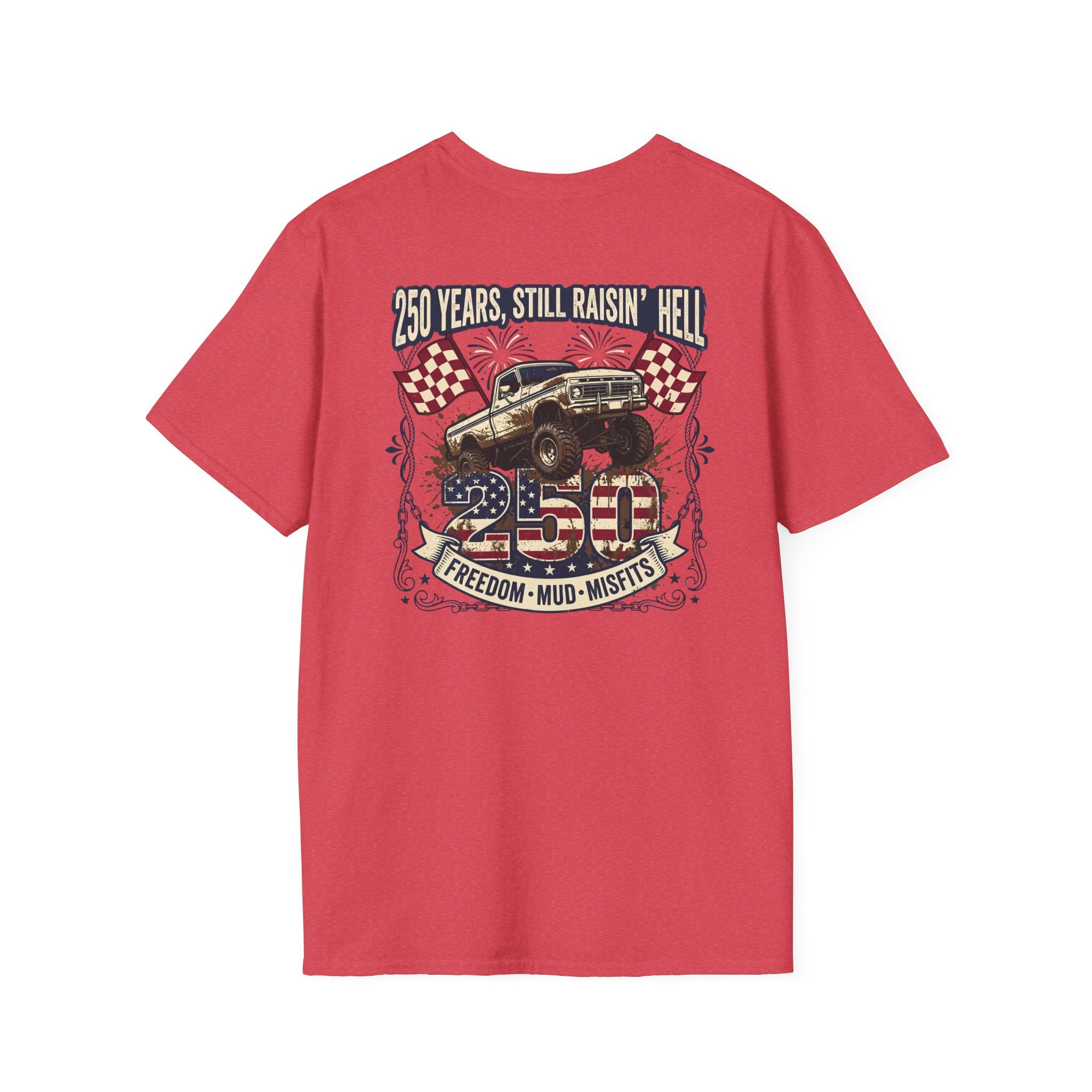 Mud & Misfits '250 Years Still Raisin' Hell' T-shirt