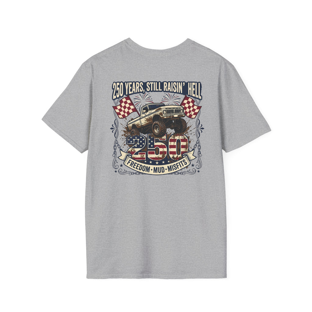 Mud & Misfits '250 Years Still Raisin' Hell' T-shirt