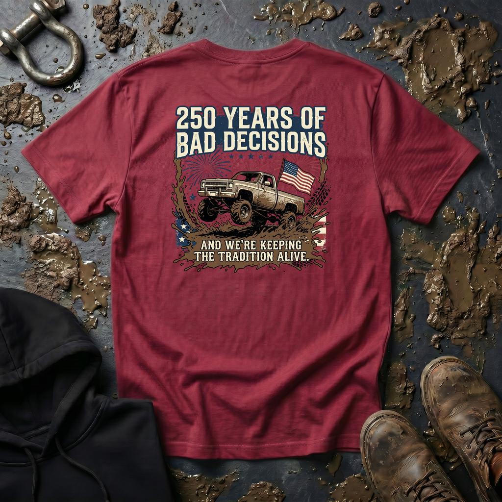 Mud & Misfits '250 Years of Bad Decisions' T-shirt