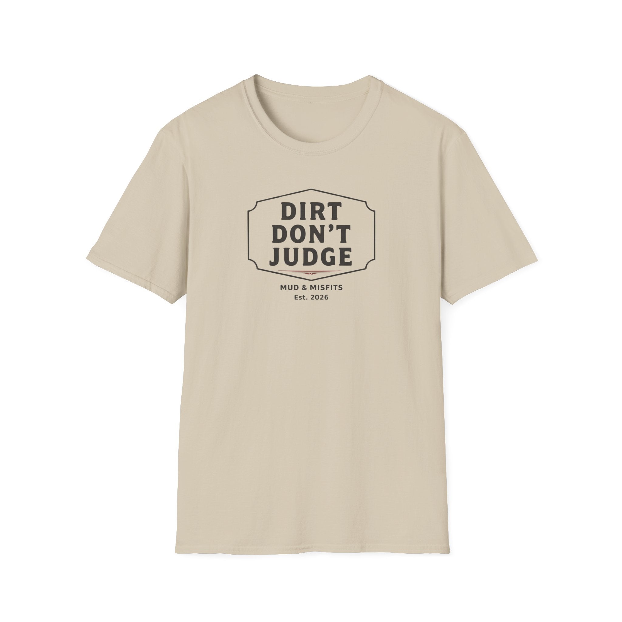 Mud & Misfits "Dirt Don't Judge" Sign T-shirt