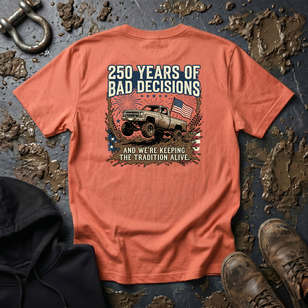 Mud & Misfits '250 Years of Bad Decisions' T-shirt