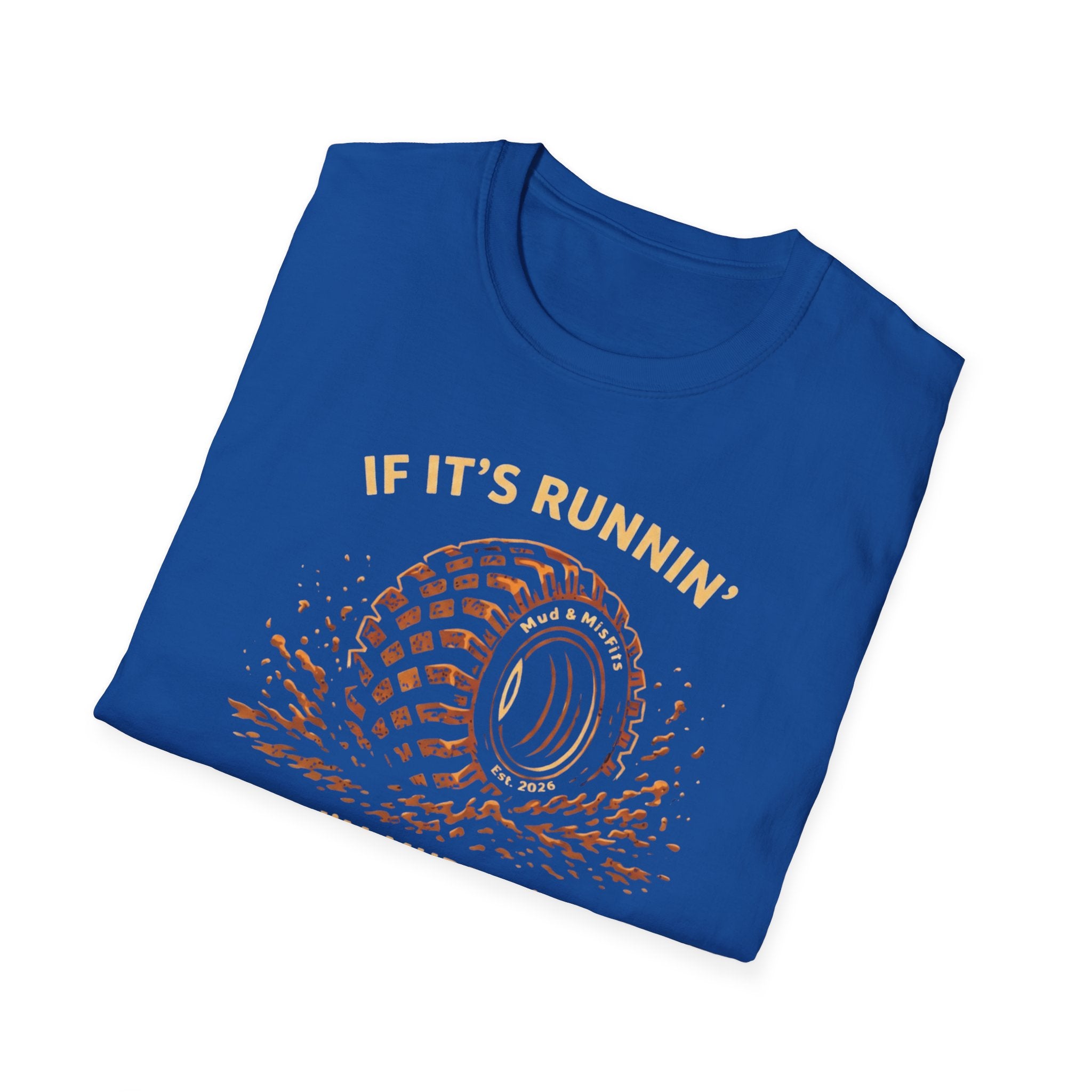 Mud & Misfits "If It's Runnin' I'm Muddin'" T-shirt