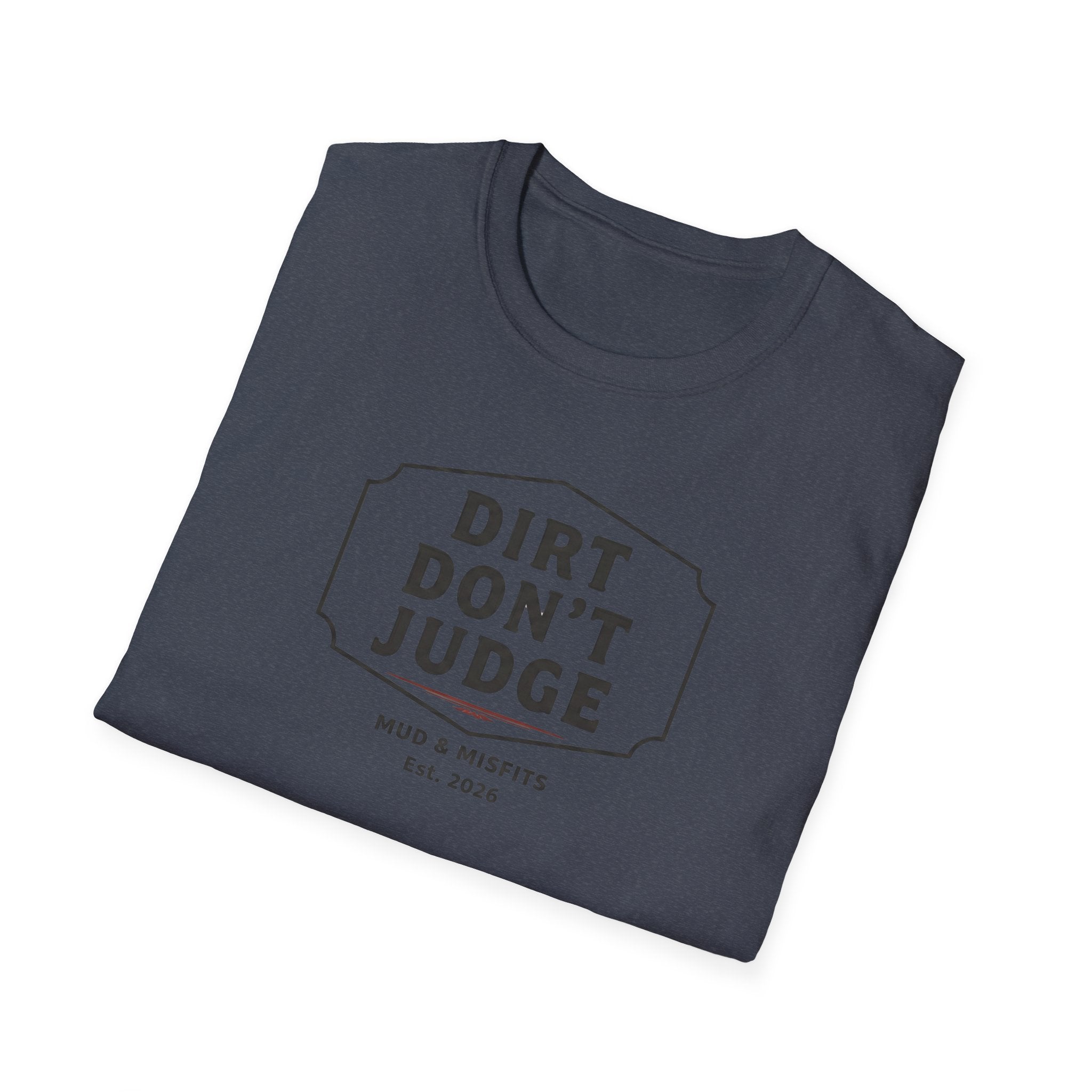 Mud & Misfits "Dirt Don't Judge" Sign T-shirt