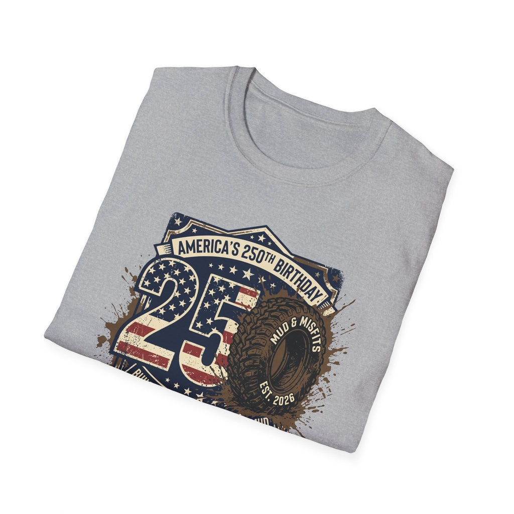 Mud & Misfits 'USA 250th Birthday - Built on Freedom, Fueled by Mud' 250 T-shirt