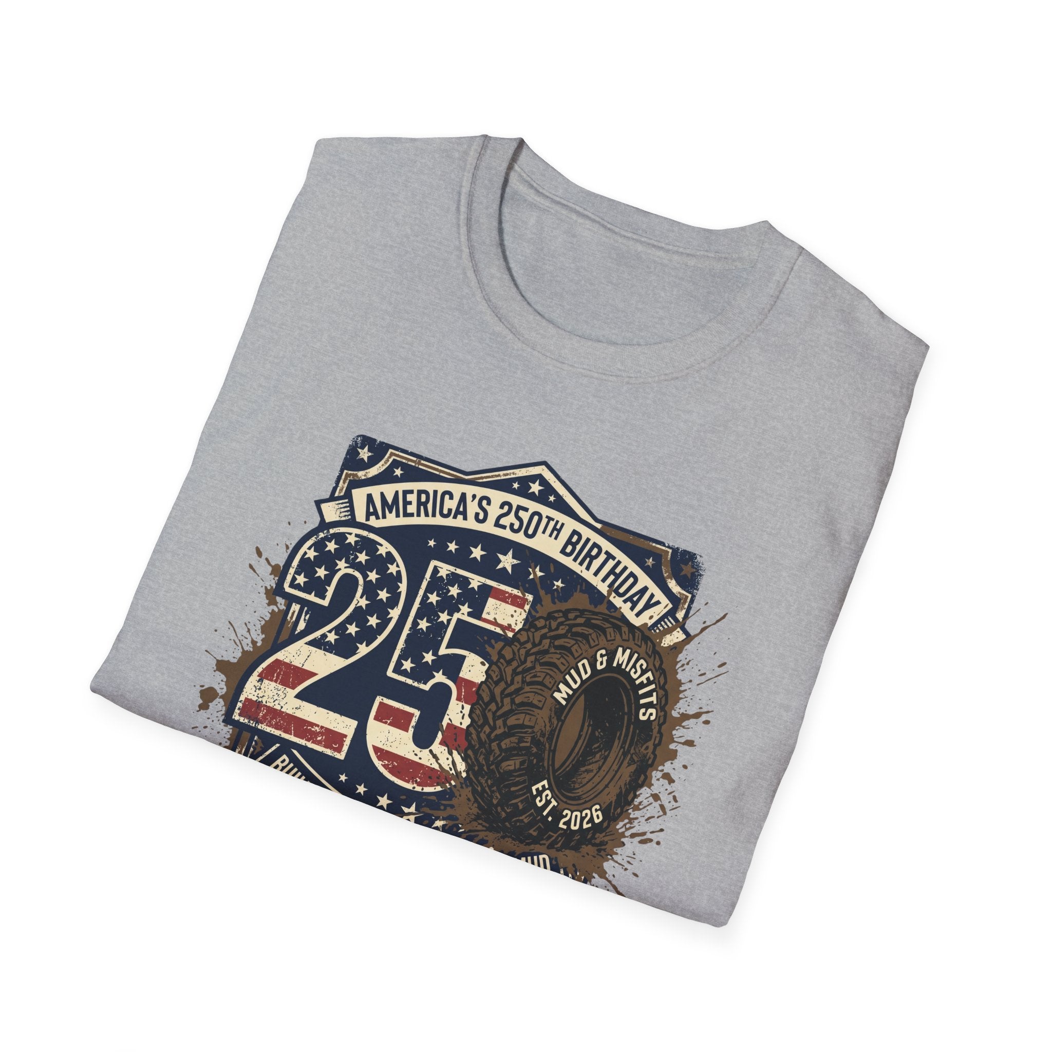 Mud & Misfits 'USA 250th Birthday - Built on Freedom, Fueled by Mud' 250 T-shirt