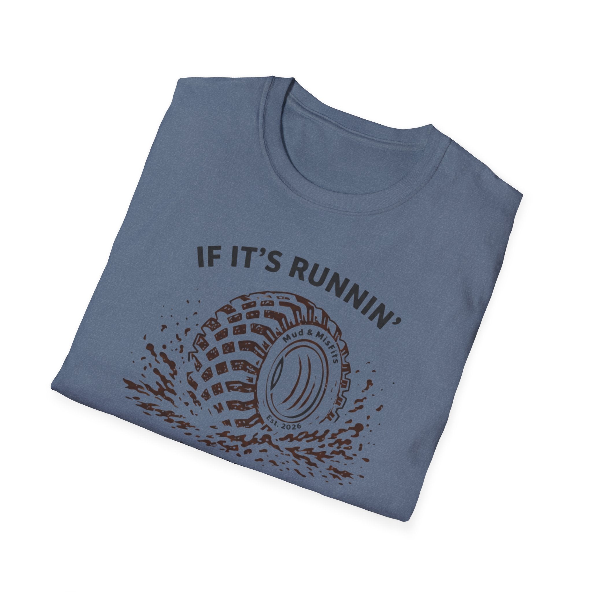 Mud & Misfits "If It's Runnin' I'm Muddin'" T-shirt