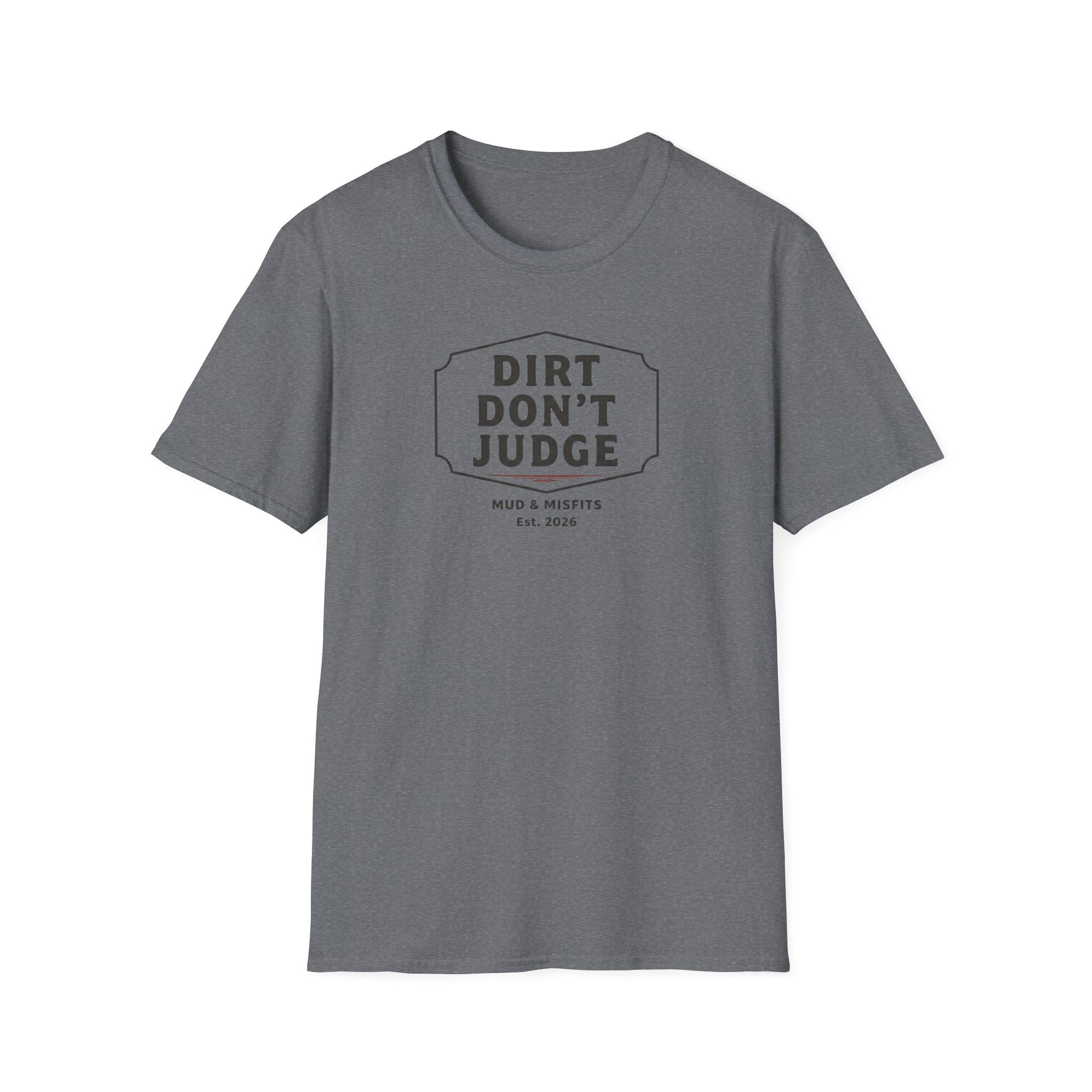 Mud & Misfits "Dirt Don't Judge" Sign T-shirt