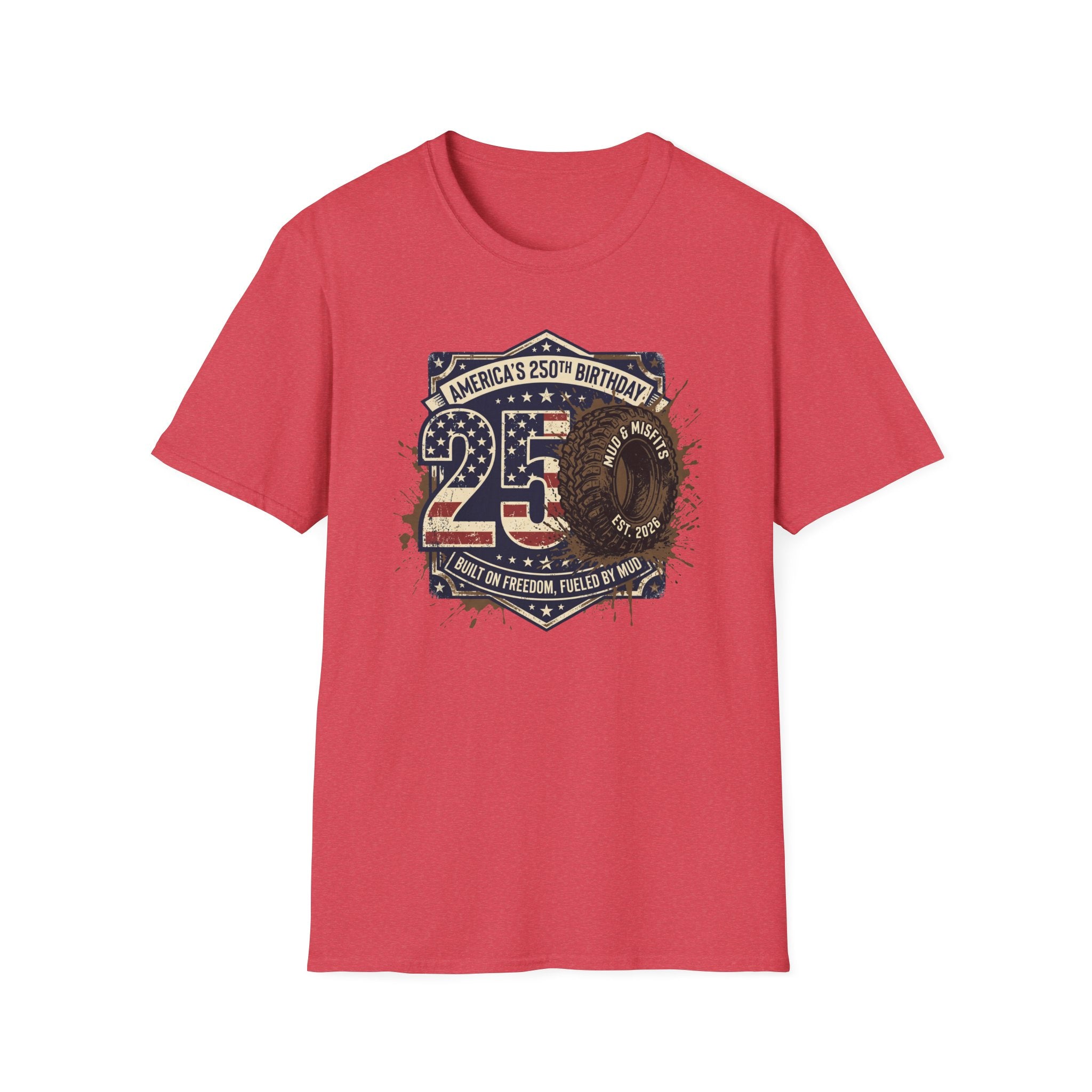Mud & Misfits 'USA 250th Birthday - Built on Freedom, Fueled by Mud' 250 T-shirt
