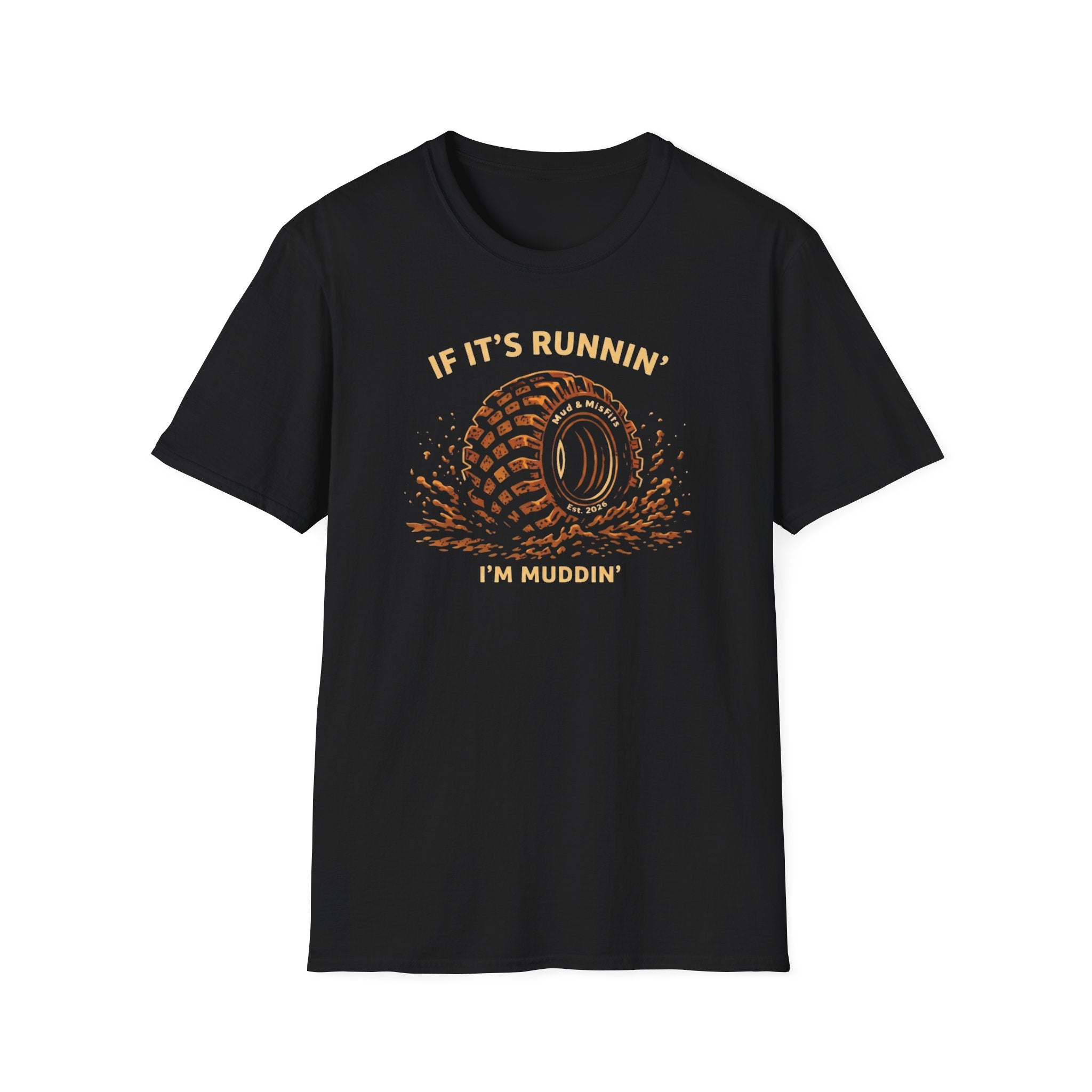 Mud & Misfits "If It's Runnin' I'm Muddin'" T-shirt