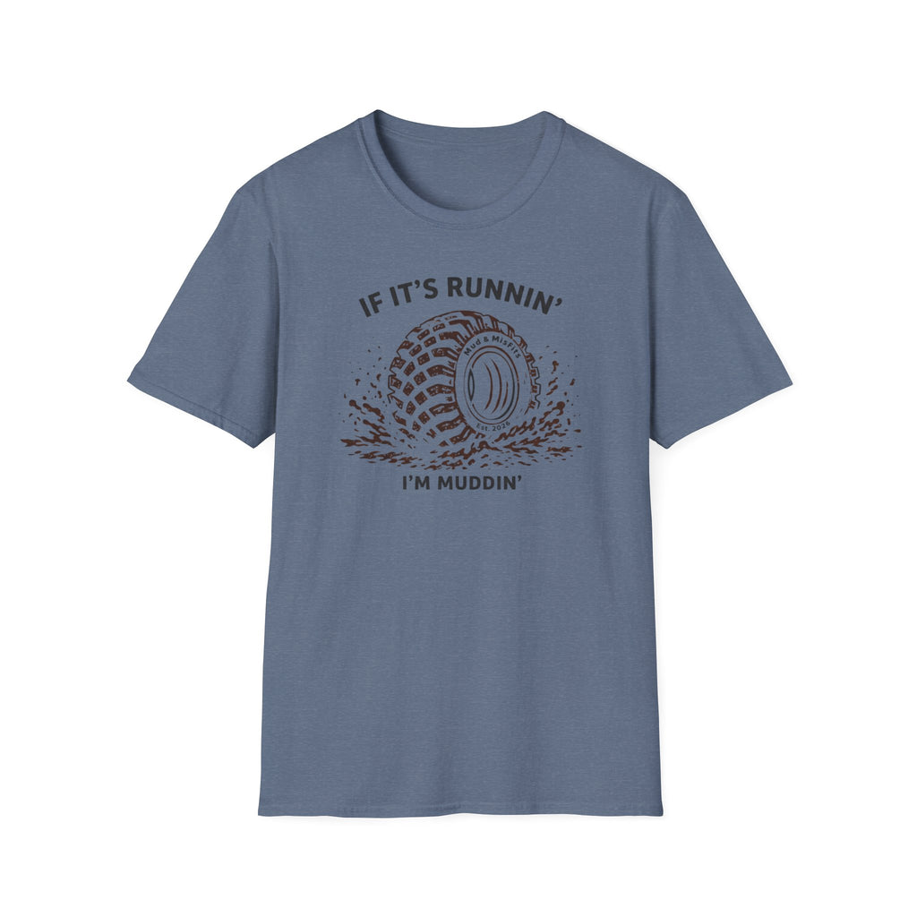 Mud & Misfits "If It's Runnin' I'm Muddin'" T-shirt