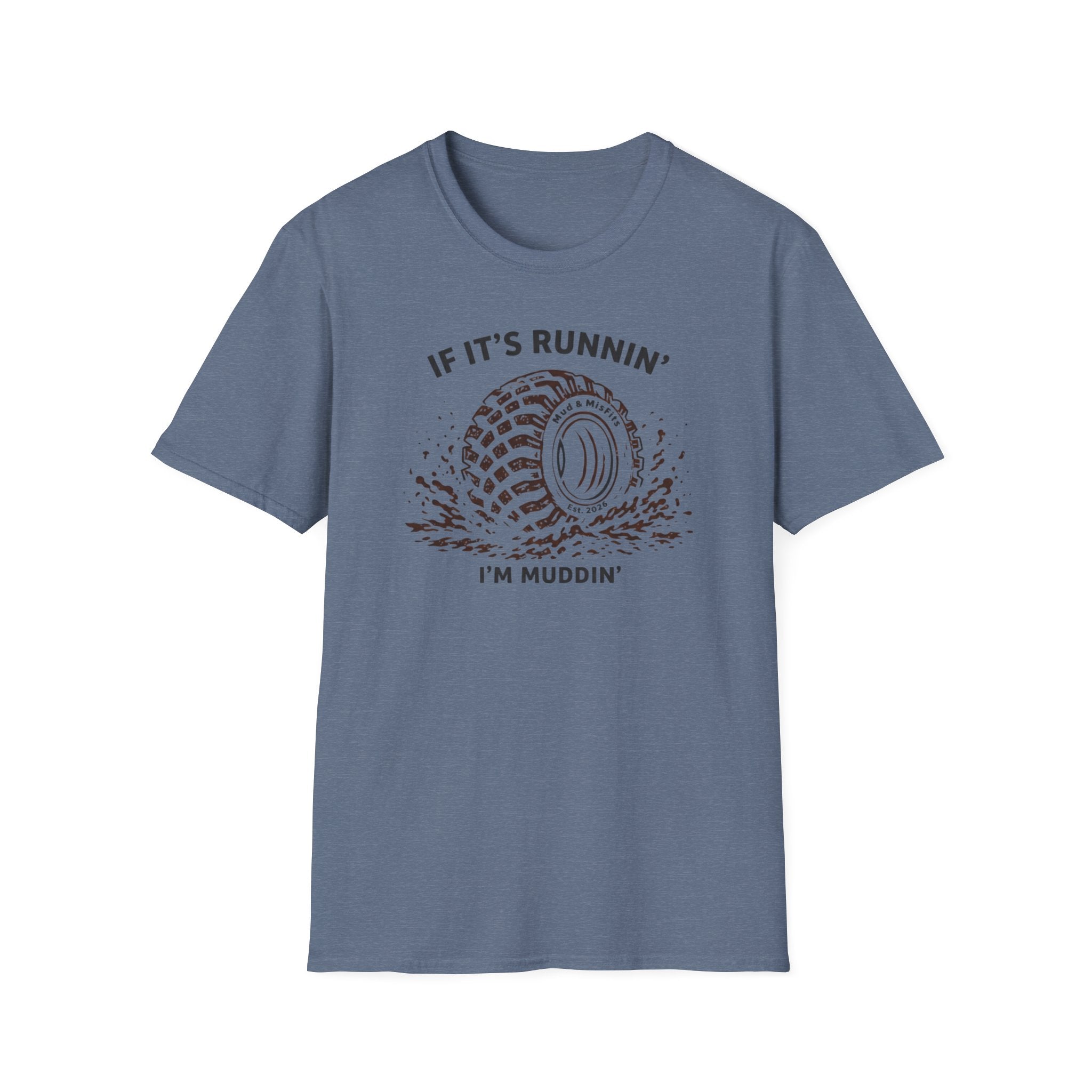 Mud & Misfits "If It's Runnin' I'm Muddin'" T-shirt
