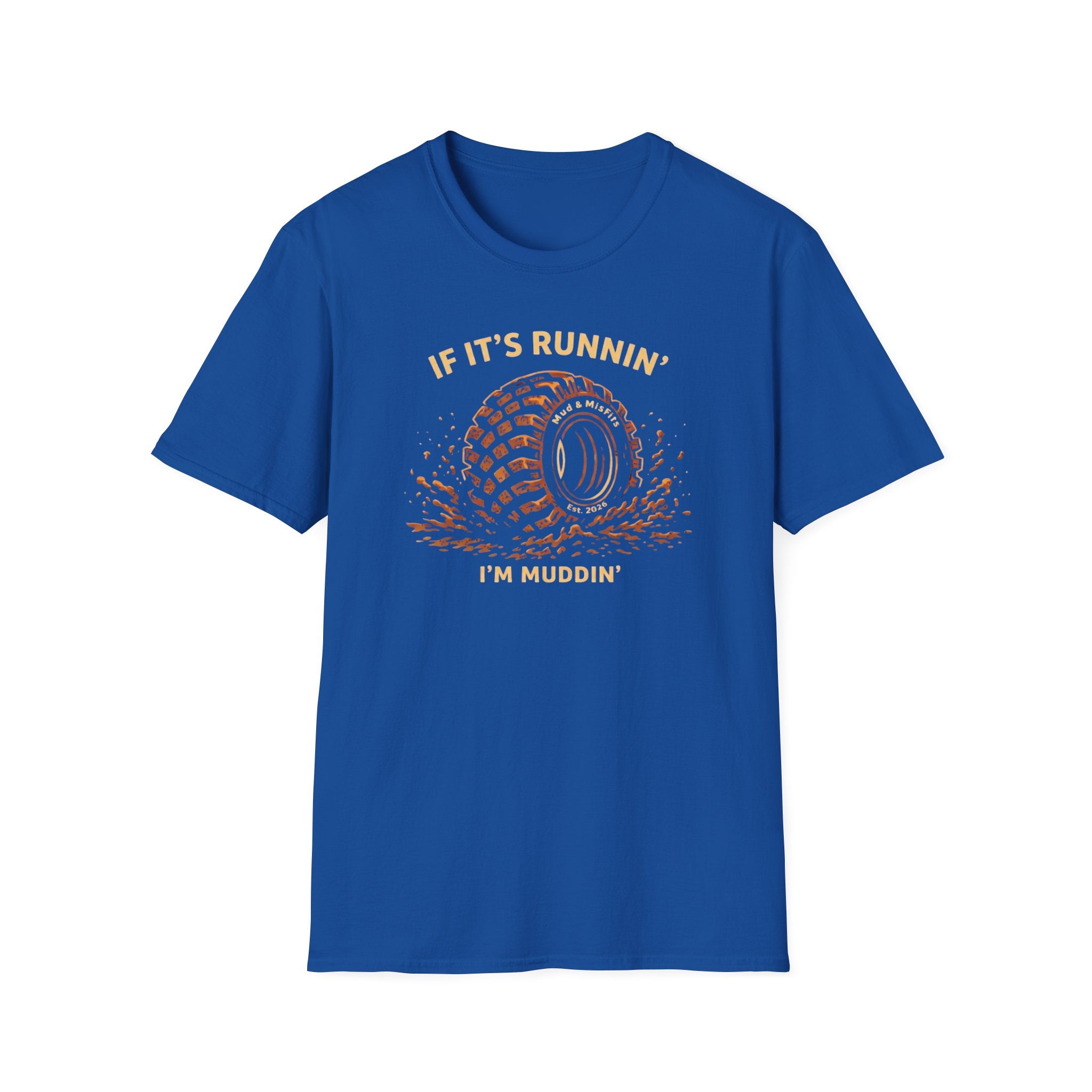 Mud & Misfits "If It's Runnin' I'm Muddin'" T-shirt