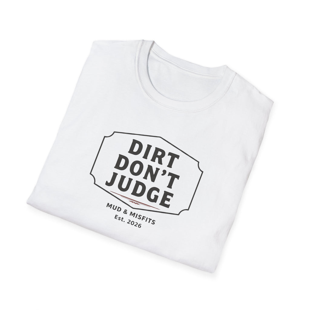 Mud & Misfits "Dirt Don't Judge" Sign T-shirt