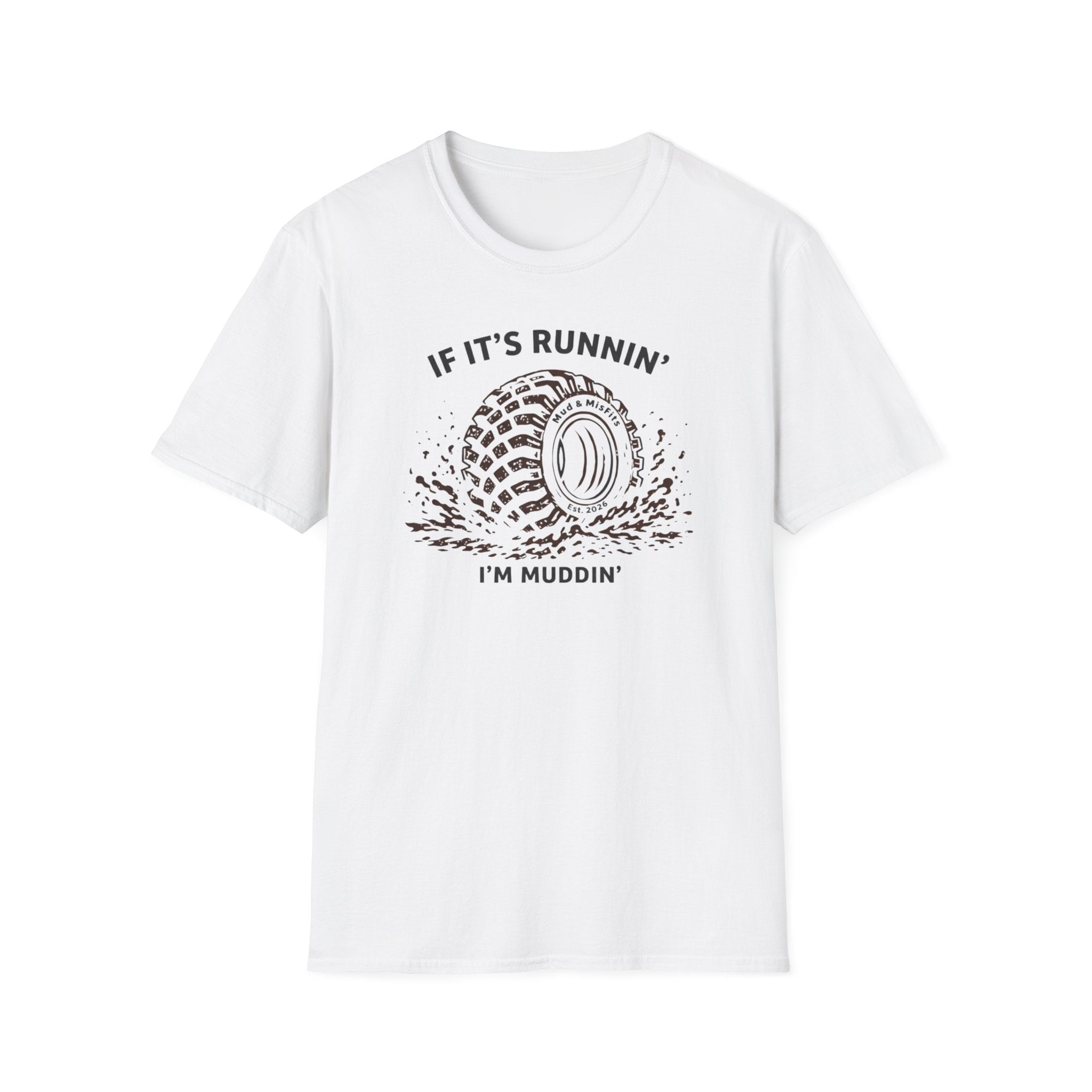 Mud & Misfits "If It's Runnin' I'm Muddin'" T-shirt
