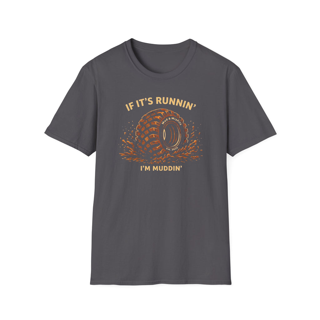 Mud & Misfits "If It's Runnin' I'm Muddin'" T-shirt