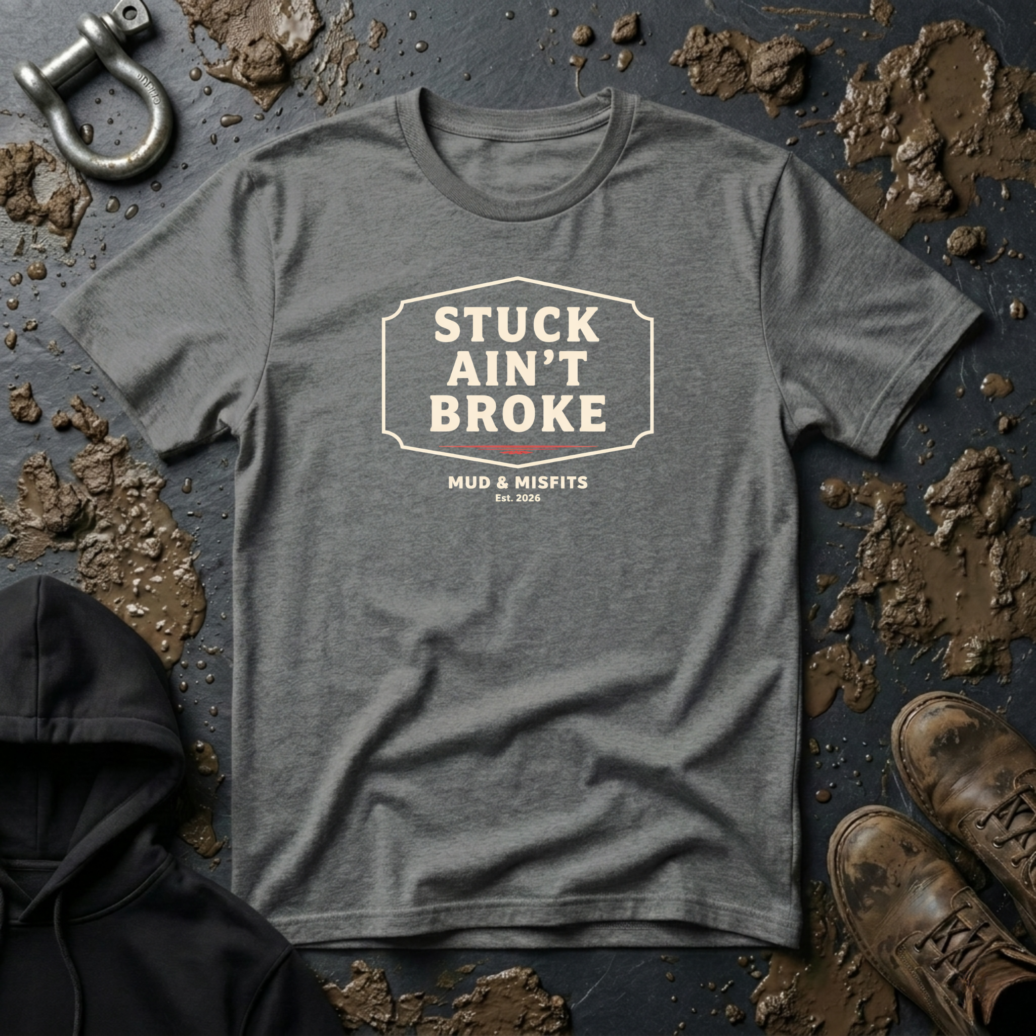 Mud & Misfits "Stuck Ain't Broke" Sign T-shirt