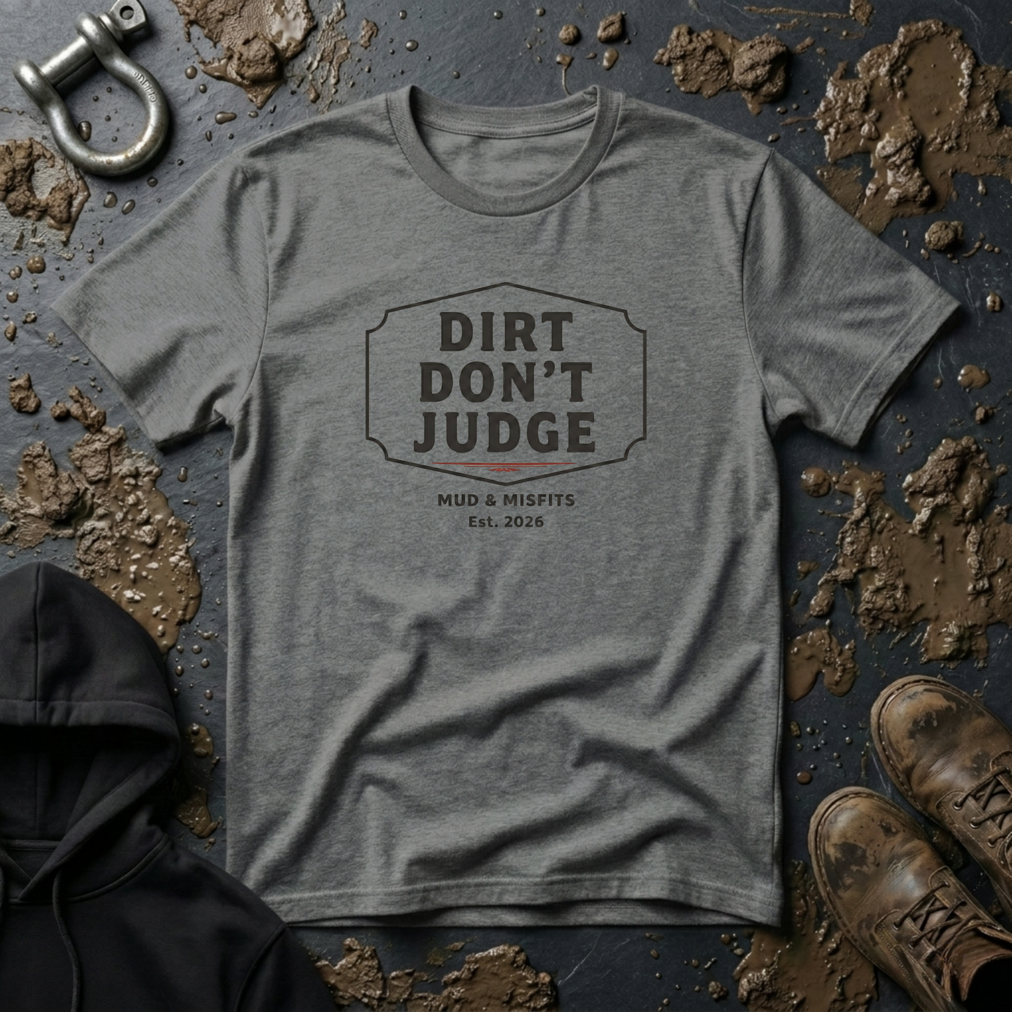 Mud & Misfits "Dirt Don't Judge" Sign T-shirt