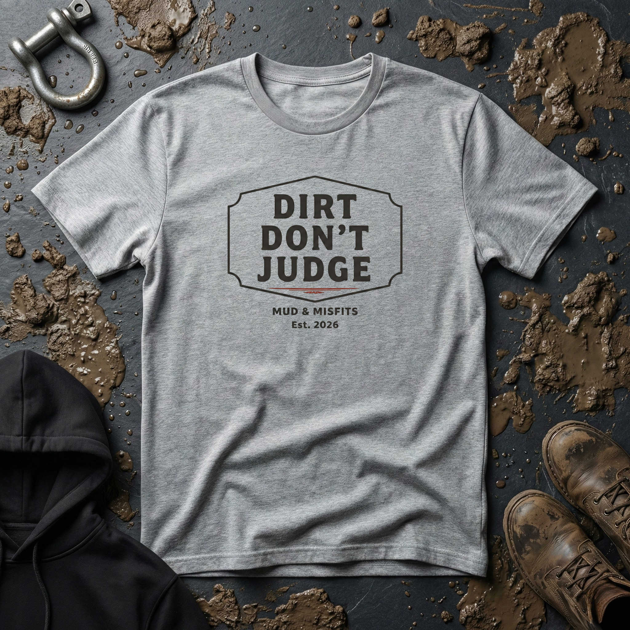 Mud & Misfits "Dirt Don't Judge" Sign T-shirt