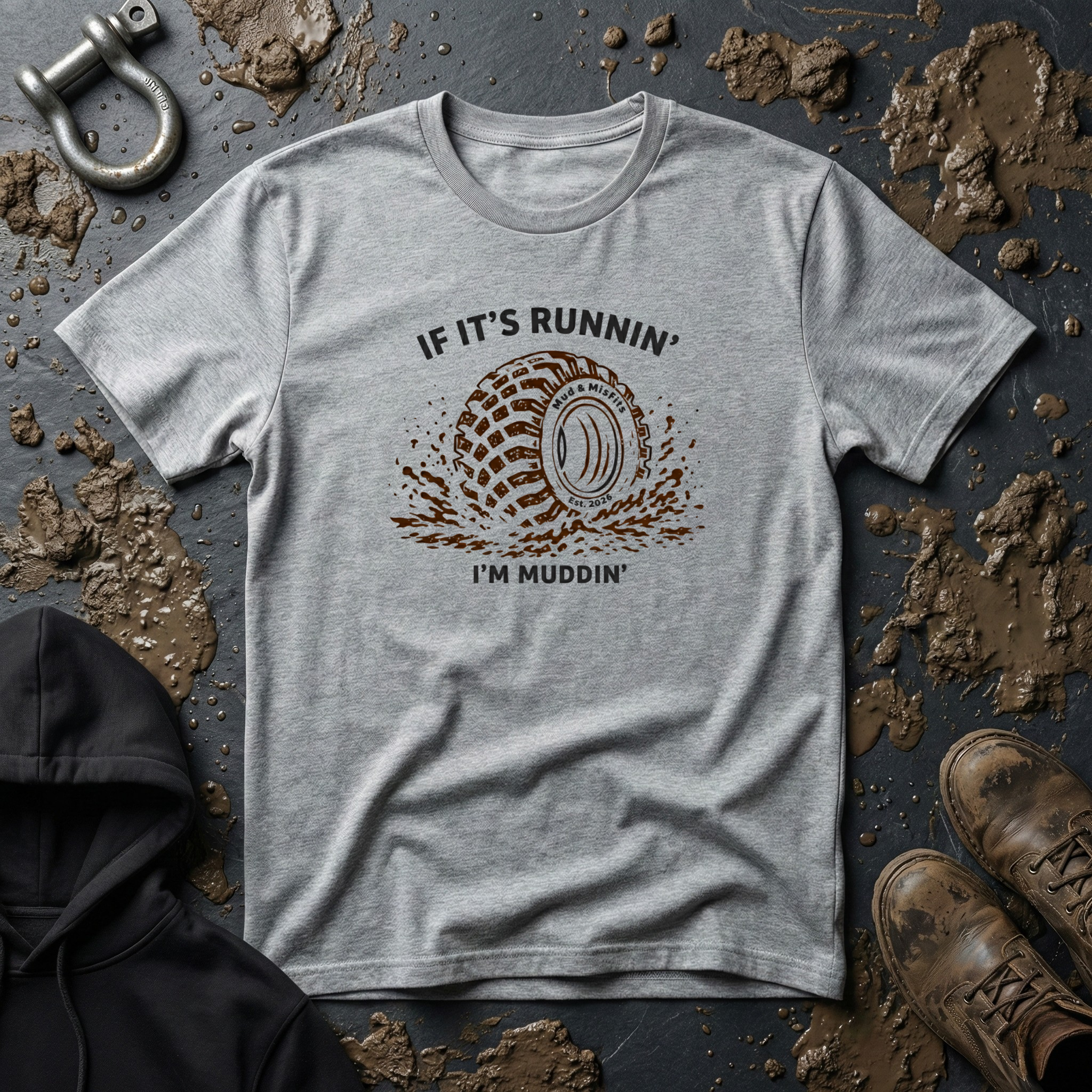 Mud & Misfits "If It's Runnin' I'm Muddin'" T-shirt