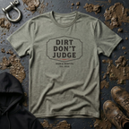 Mud & Misfits "Dirt Don't Judge" Sign T-shirt