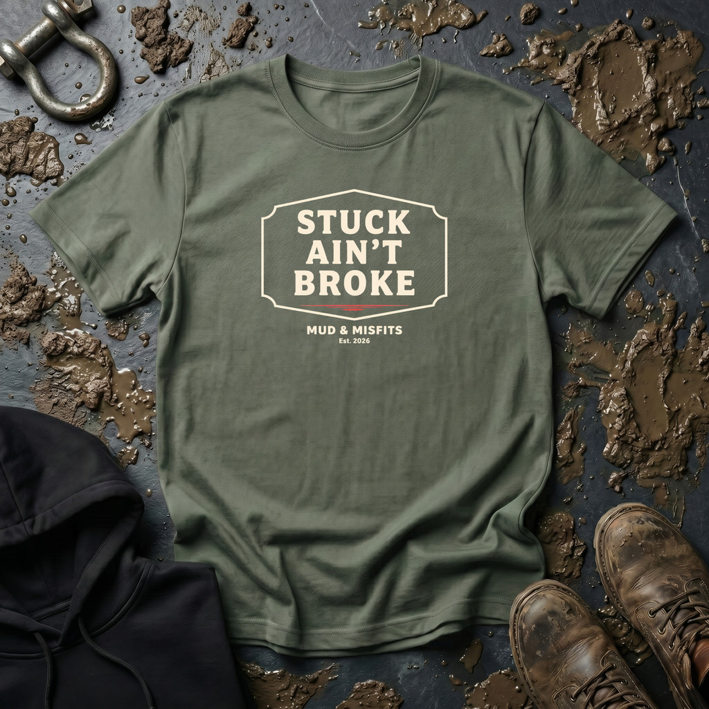 Mud & Misfits "Stuck Ain't Broke" Sign T-shirt