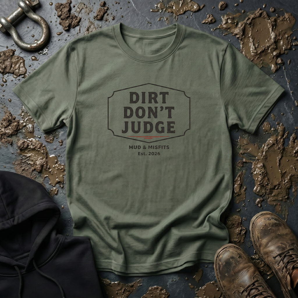 Mud & Misfits "Dirt Don't Judge" Sign T-shirt
